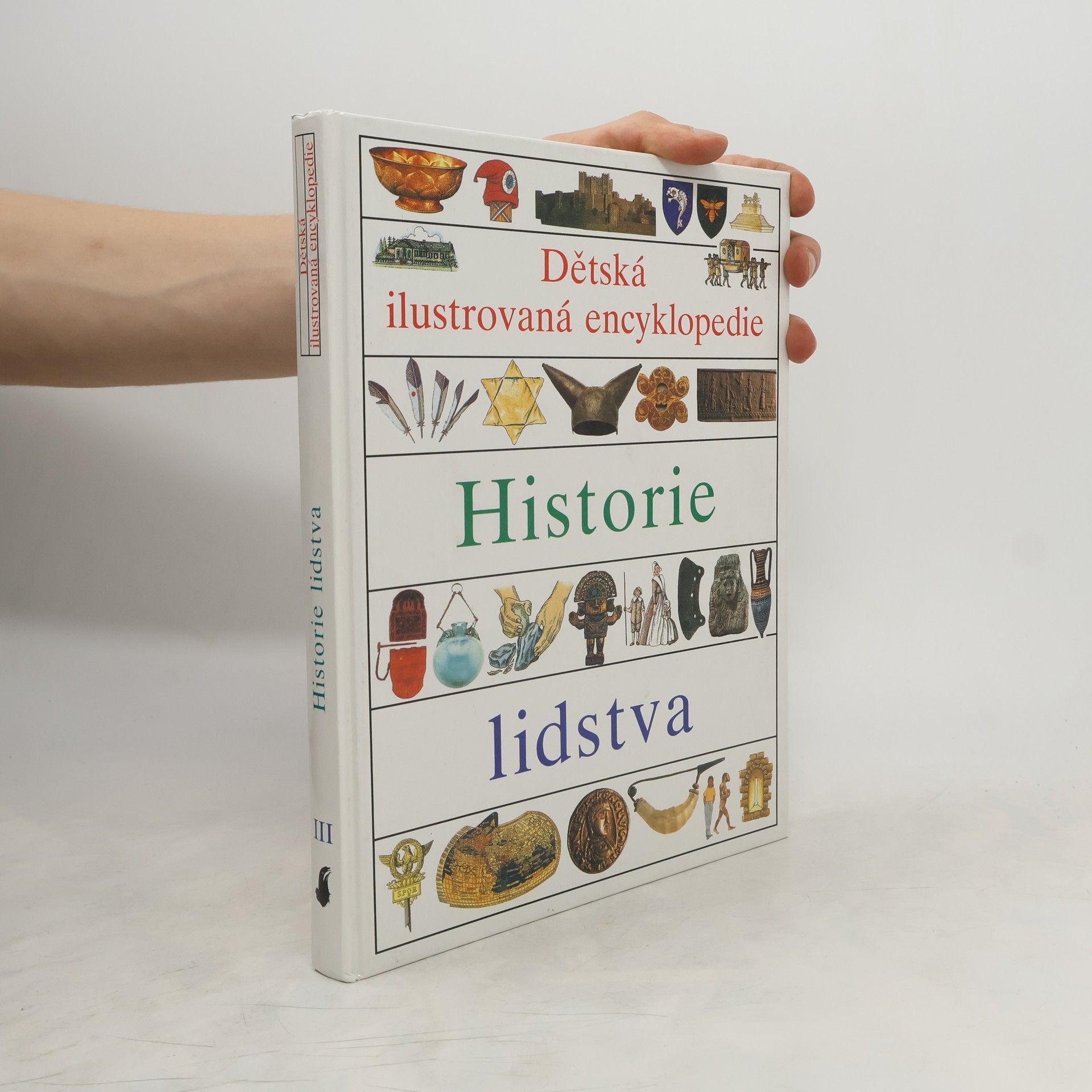 kolektiv Dětská ilustrovaná encyklopedie III. Historie lidstva