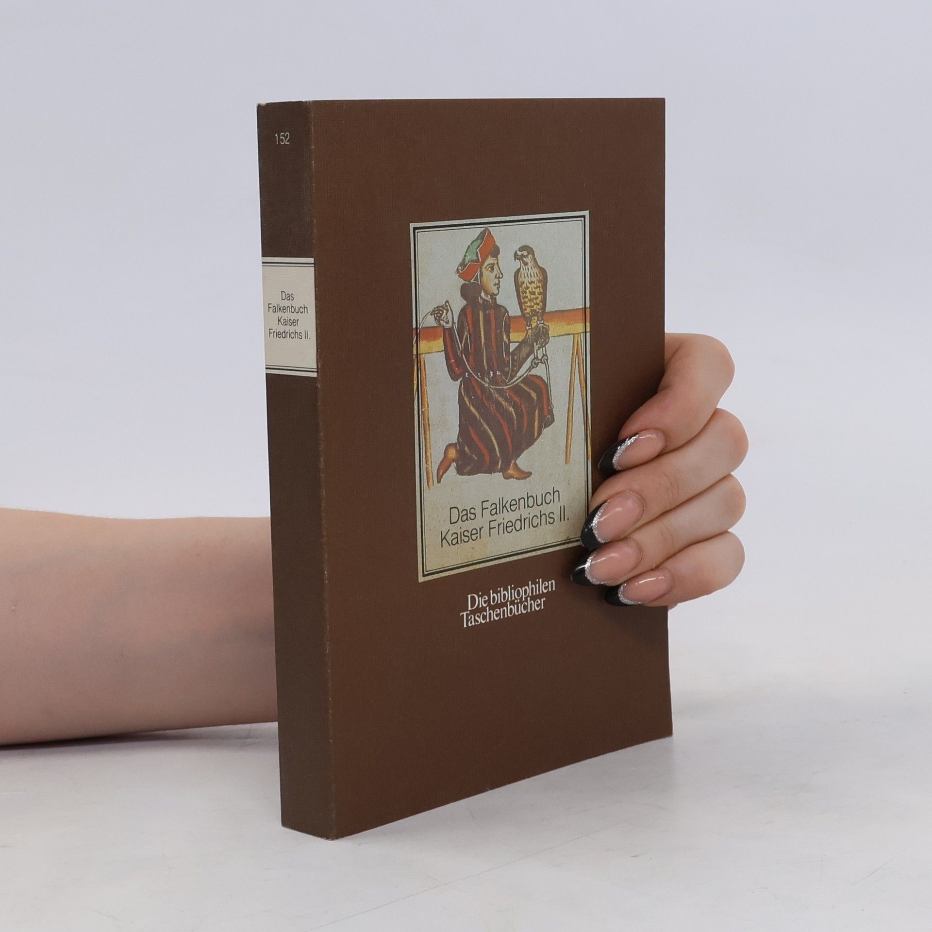 Fridrich II. Pruský Das Falkenbuch Kaiser Friedrichs II.