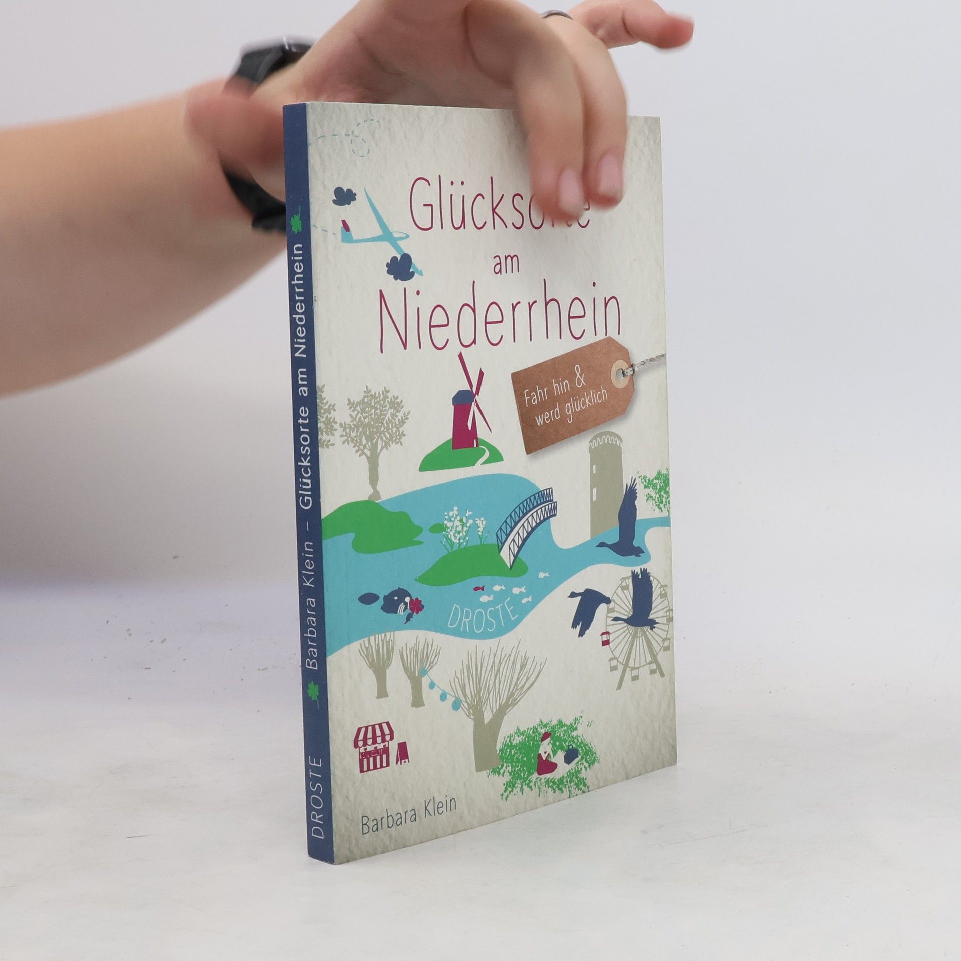 Barbara Klein Glücksorte am Niederrhein