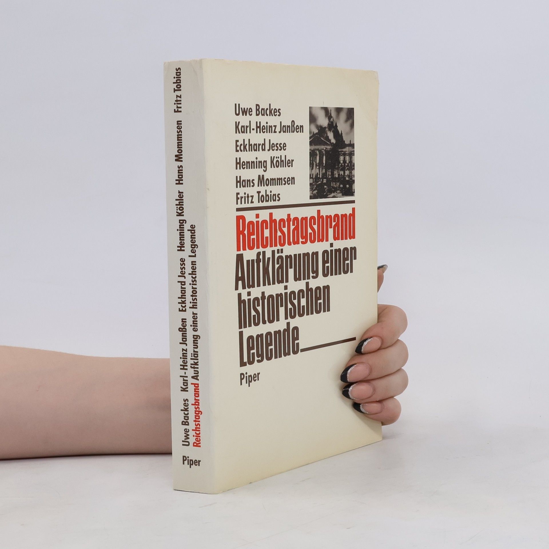 Uwe Backes Reichstagsbrand - Aufklärung einer historischen Legende