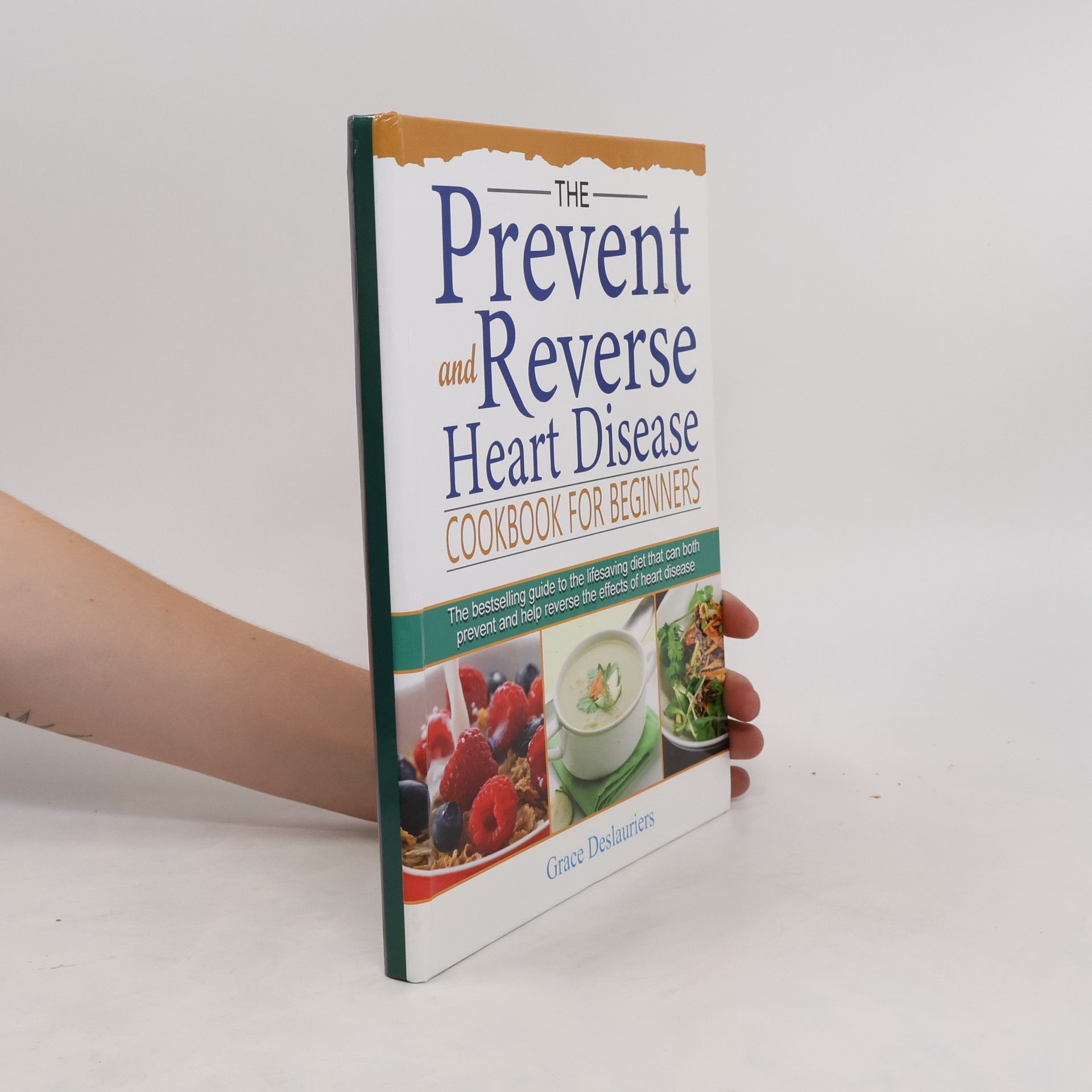 Grace Deslauriers The Prevent and Reverse Heart Disease Cookbook for Beginners