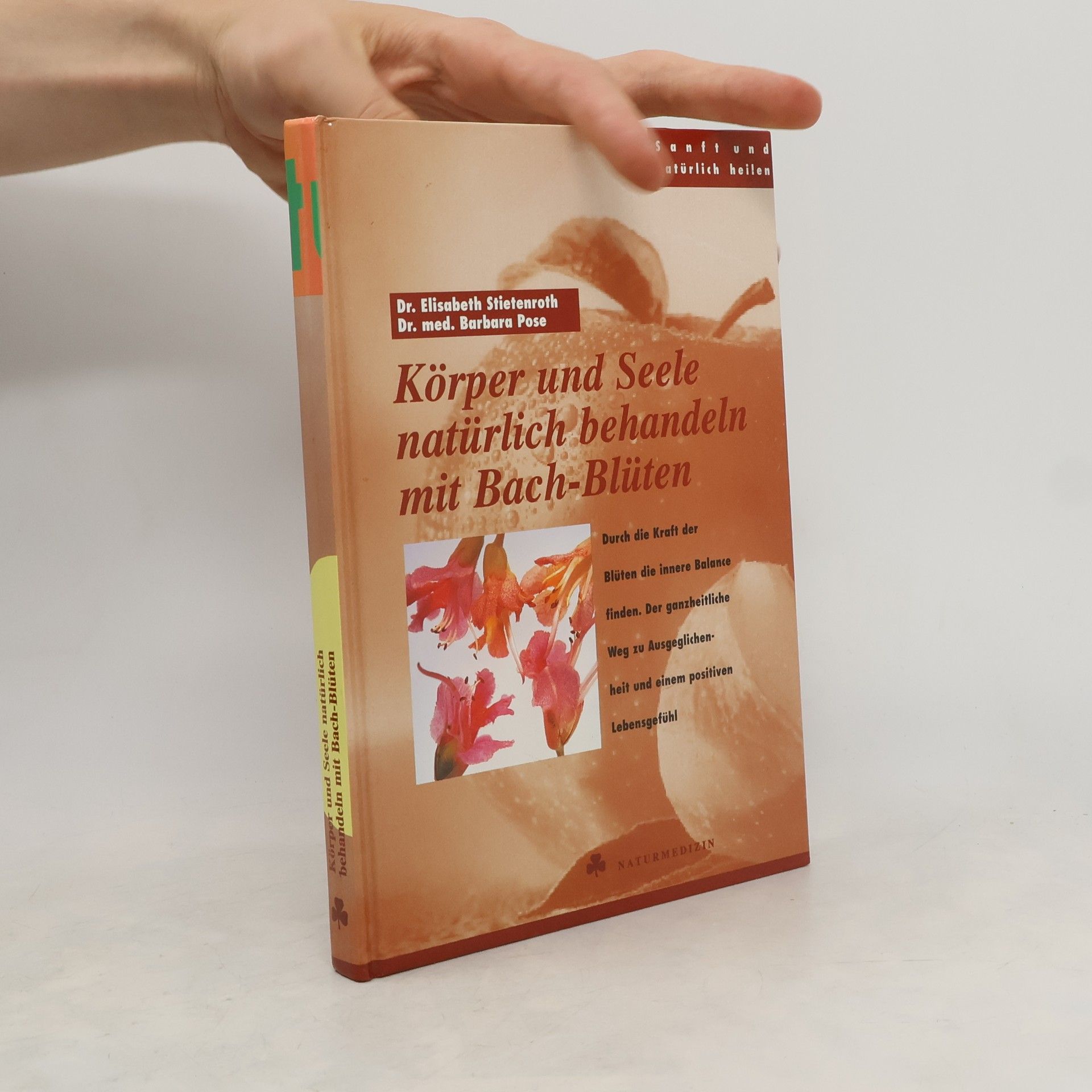 Elisabeth Stietenroth Körper und Seele natürlich behandeln mit Bach-Blüten