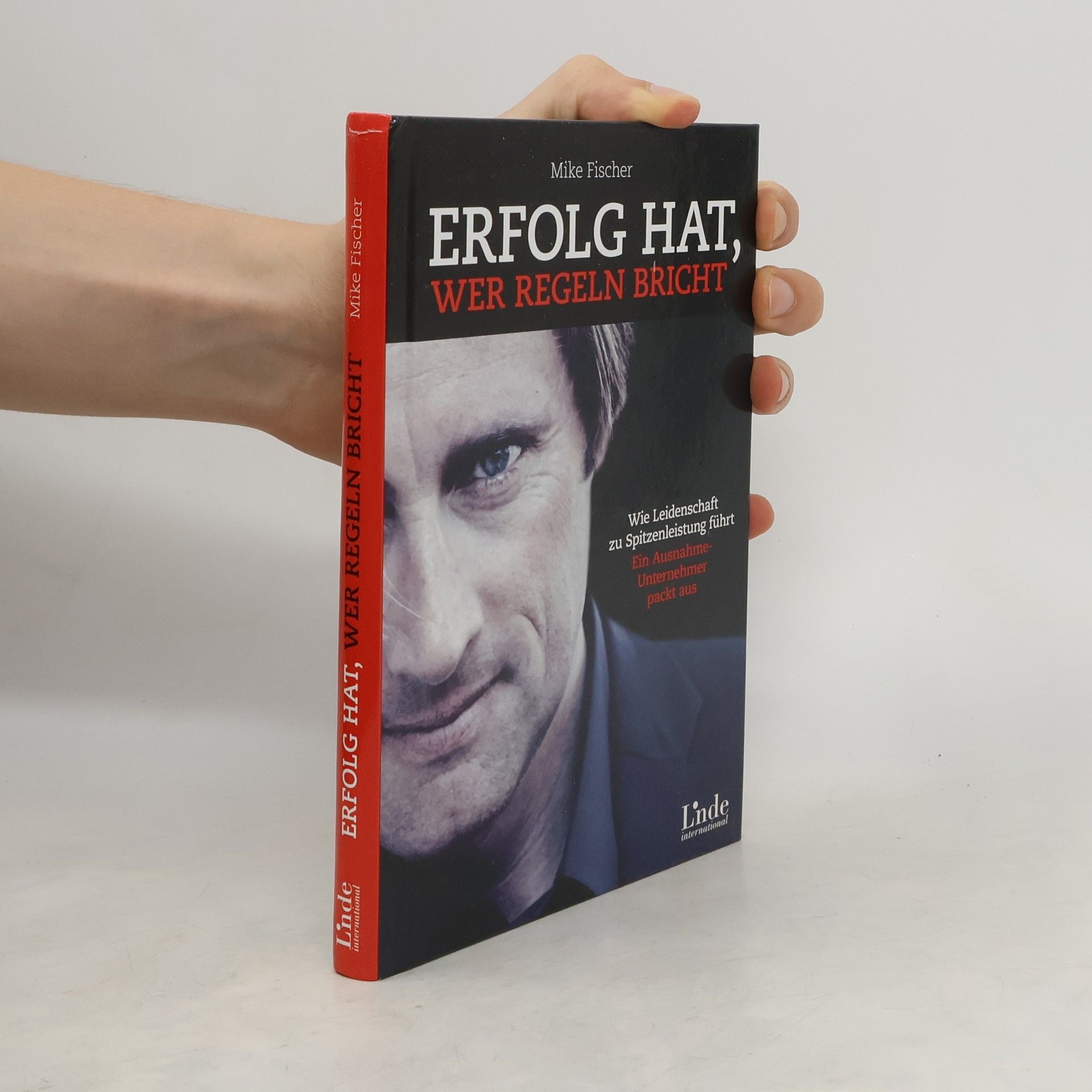 Mike Fischer Erfolg hat, wer Regeln bricht