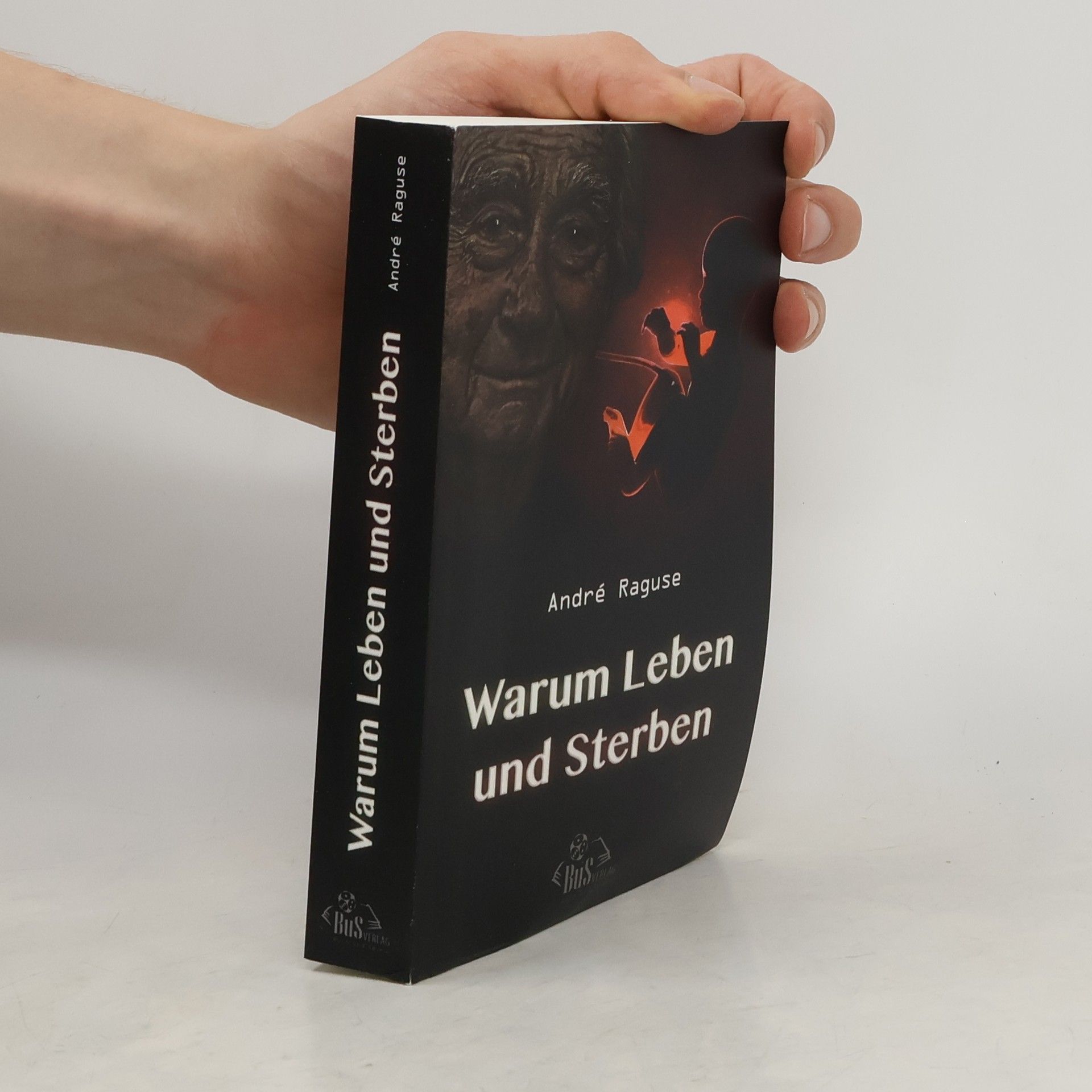 Andre Raguse Warum Leben und Sterben
