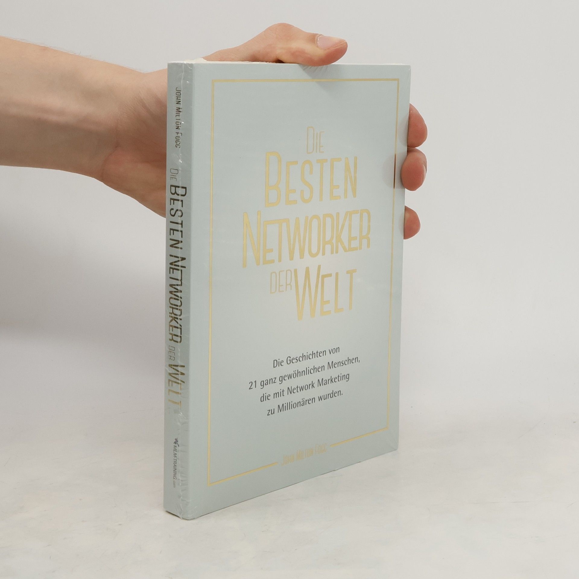 John Milton Fogg Die besten Networker der Welt