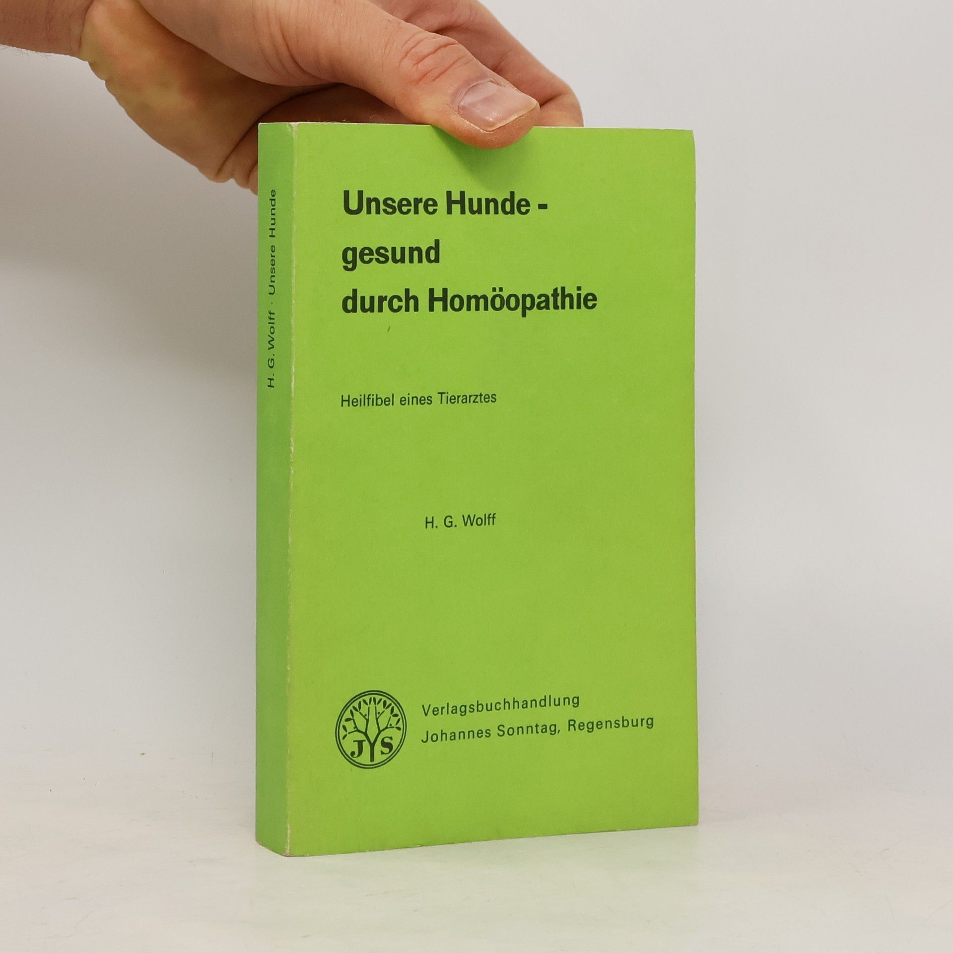 Hans Günter Wolff Unsere Hunde, gesund durch Homöopathie
