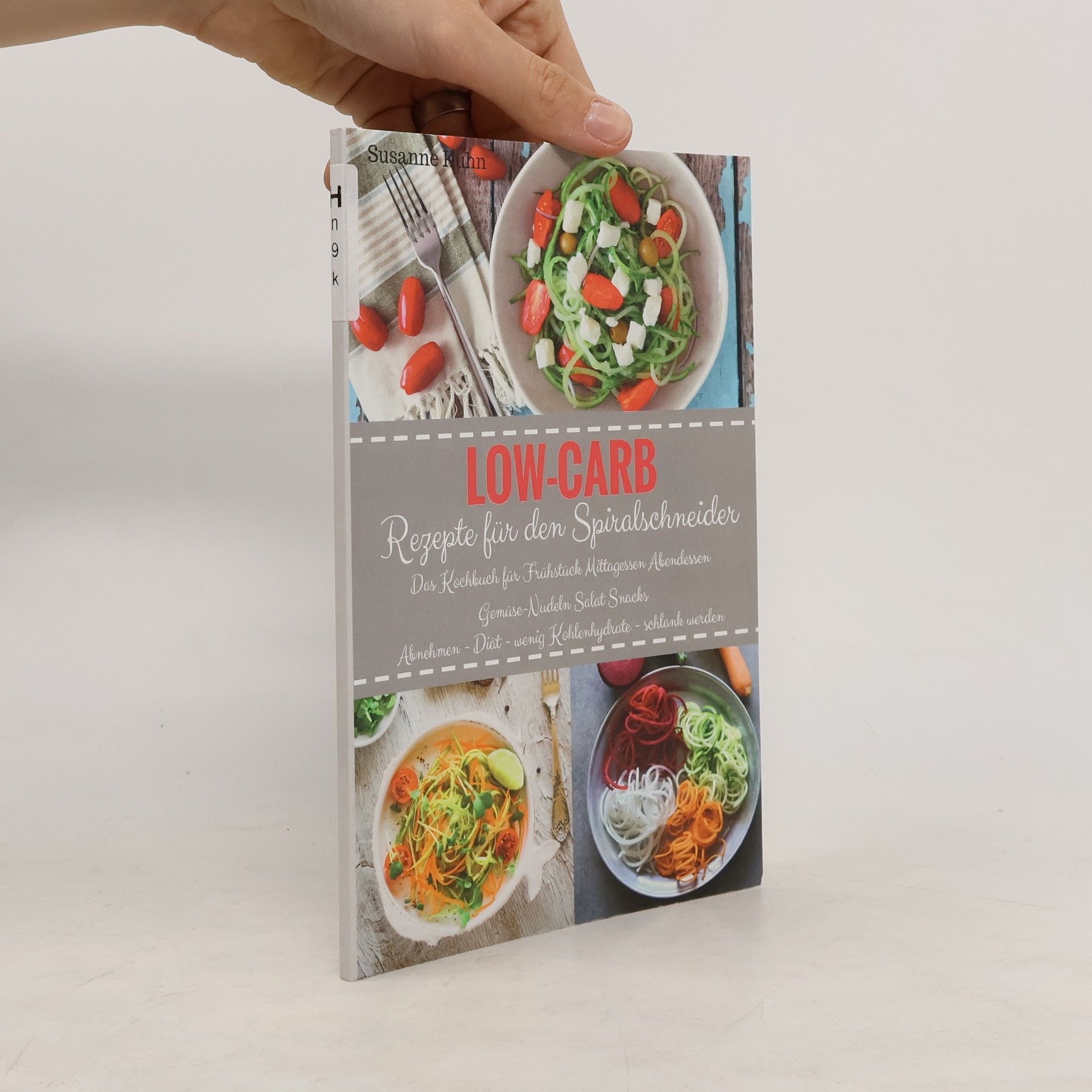 Susanne Kuhn Low-Carb Rezepte für den Spiralschneider