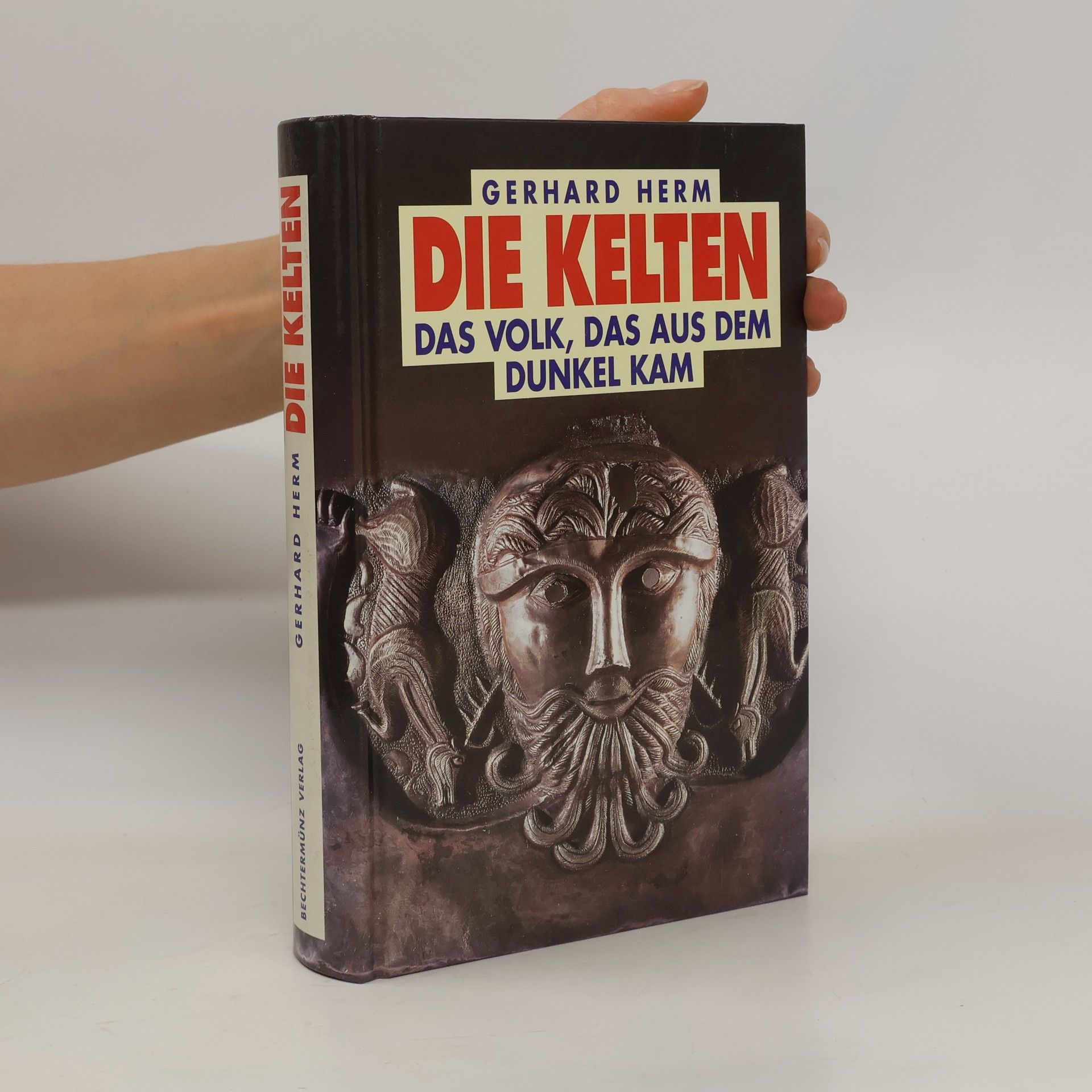 Gerhard Herm Die Kelten : Das Volk, das aus dem Dunkel kam.