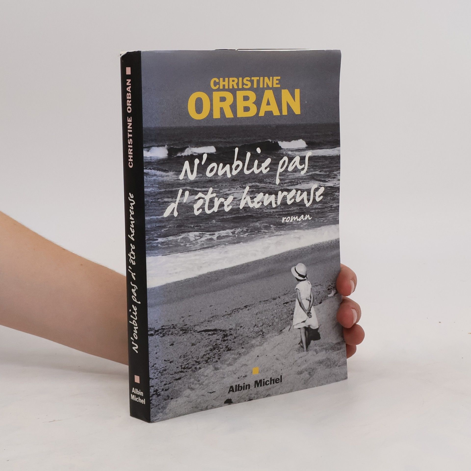 Christine Orban N'oublie pas d'être heureuse