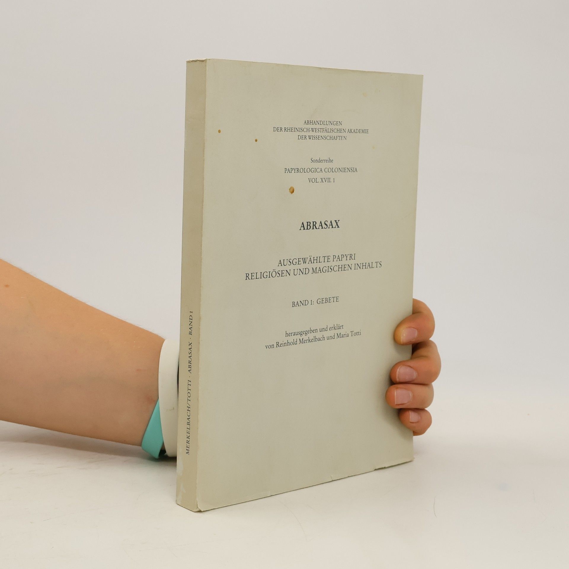 Reinhold Merkelbach Abrasax: Ausgewählte Papyri Religiösen und Magischen Inhalts