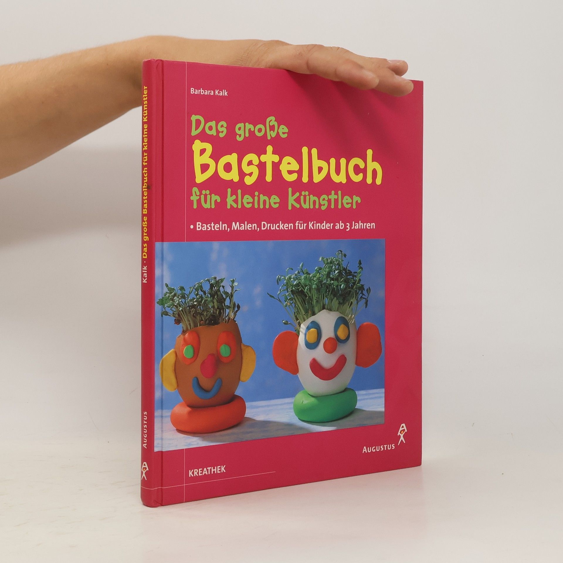 Barbara Kalk Das große Bastelbuch für kleine Künstler