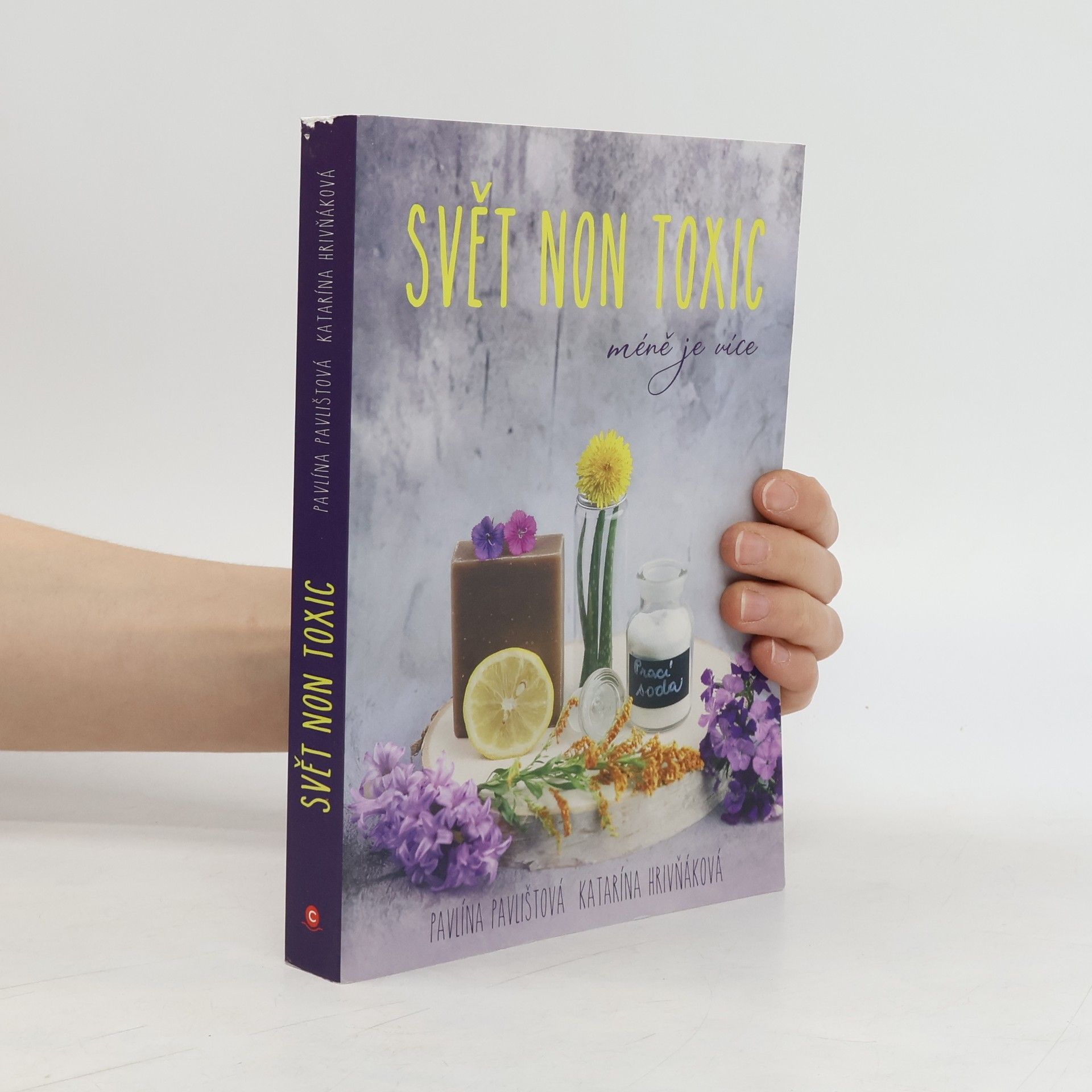 Pavlína Pavlištová Svět non toxic : méně je více