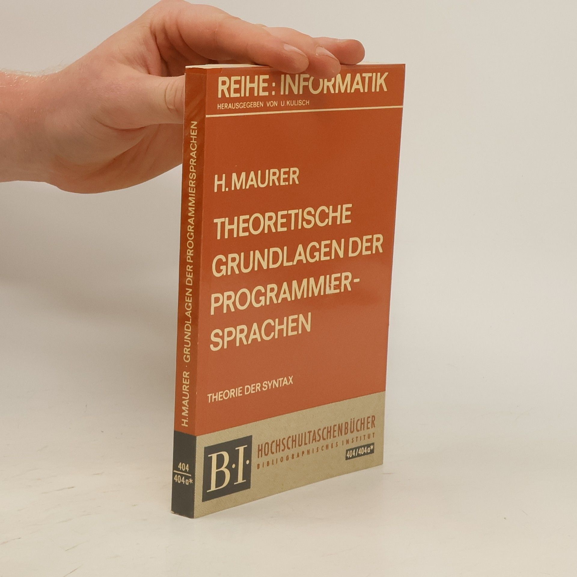 H. Maurer Theoretische Grundlagen Der Programmiersprachen. Theorie der Syntax