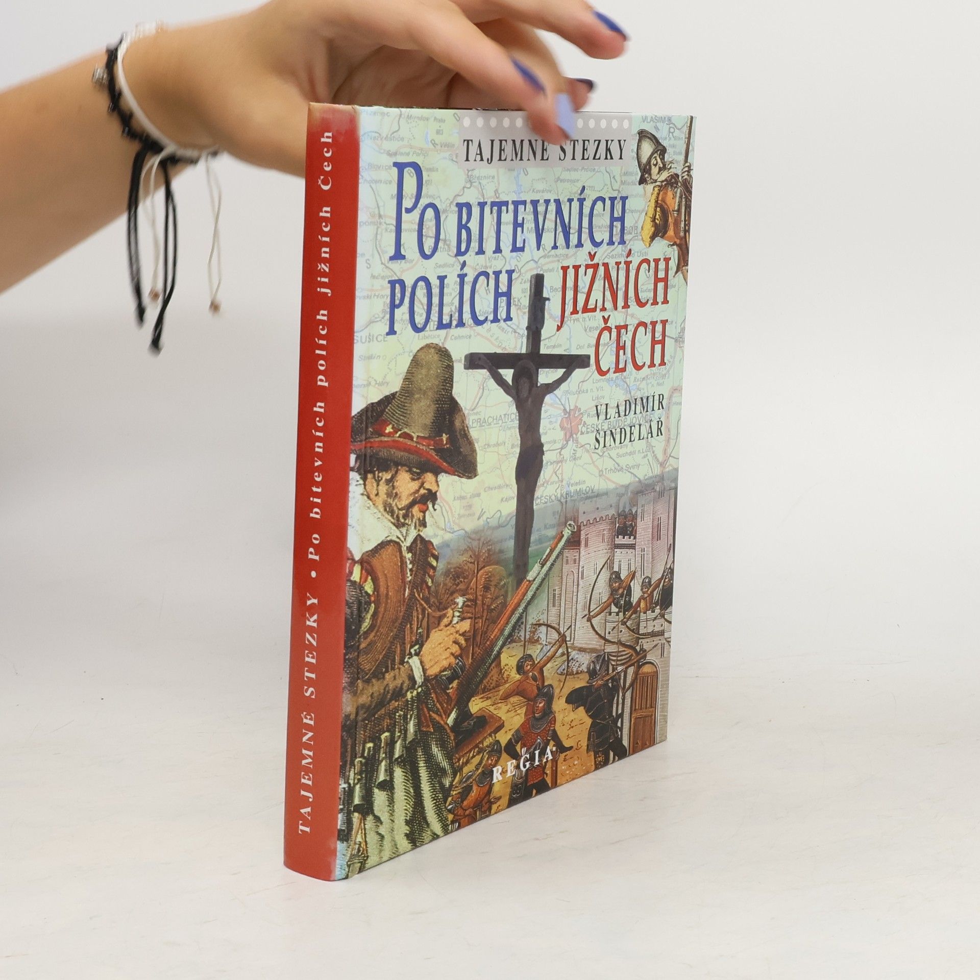 Vladimír Šindelář Po bitevních polích Jižních Čech