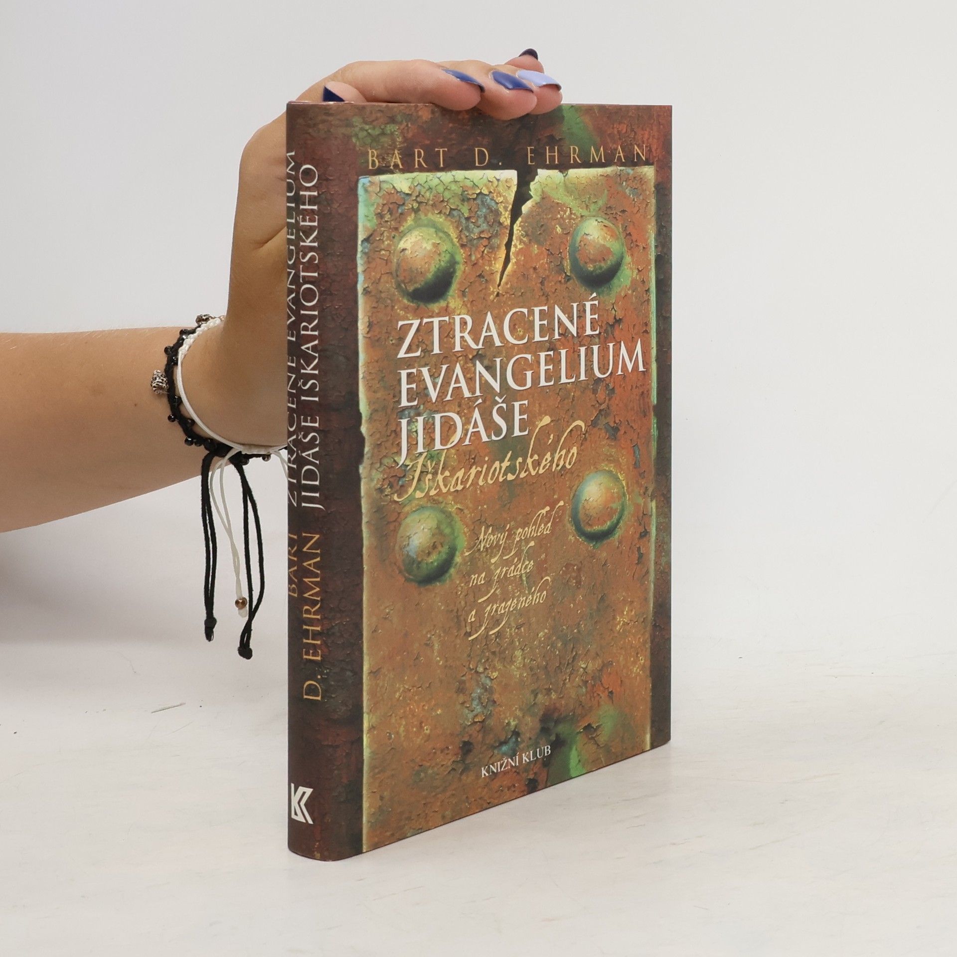 Bart D. Ehrman Ztracené evangelium Jidáše Iškariotského