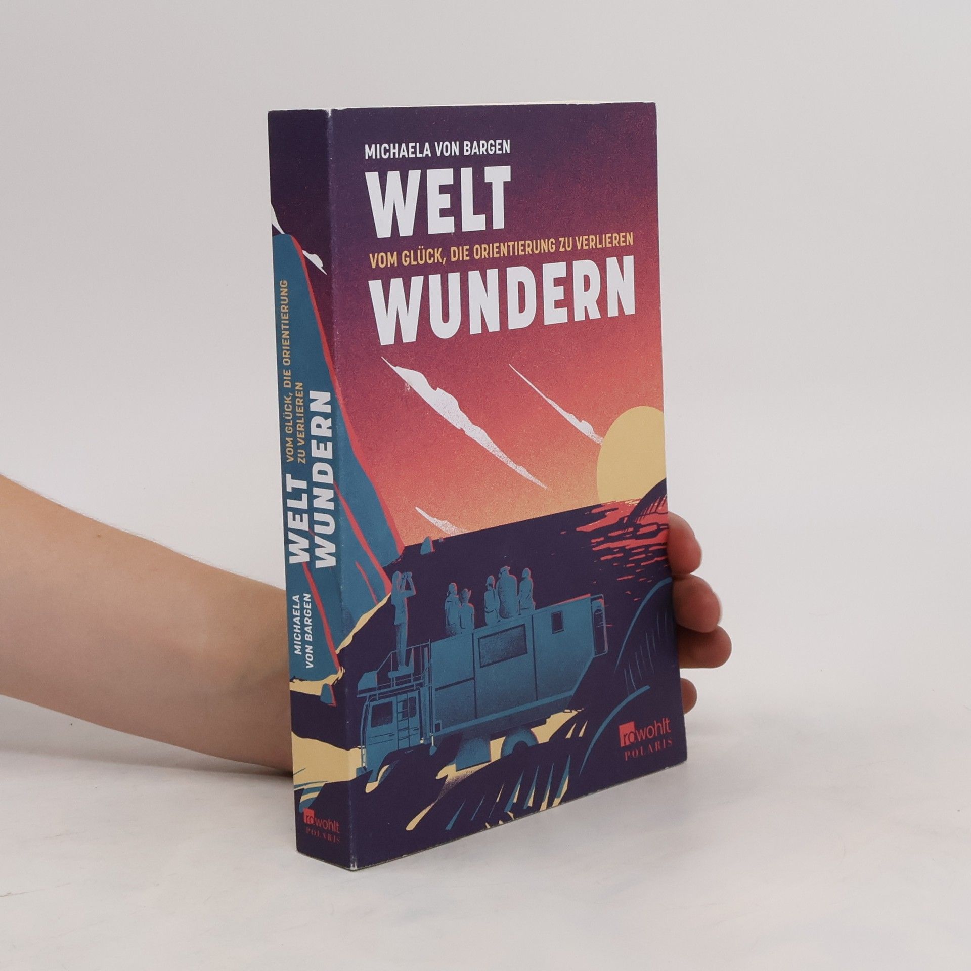 Michaela von Bargen Weltwundern – Vom Glück, die Orientierung zu verlieren