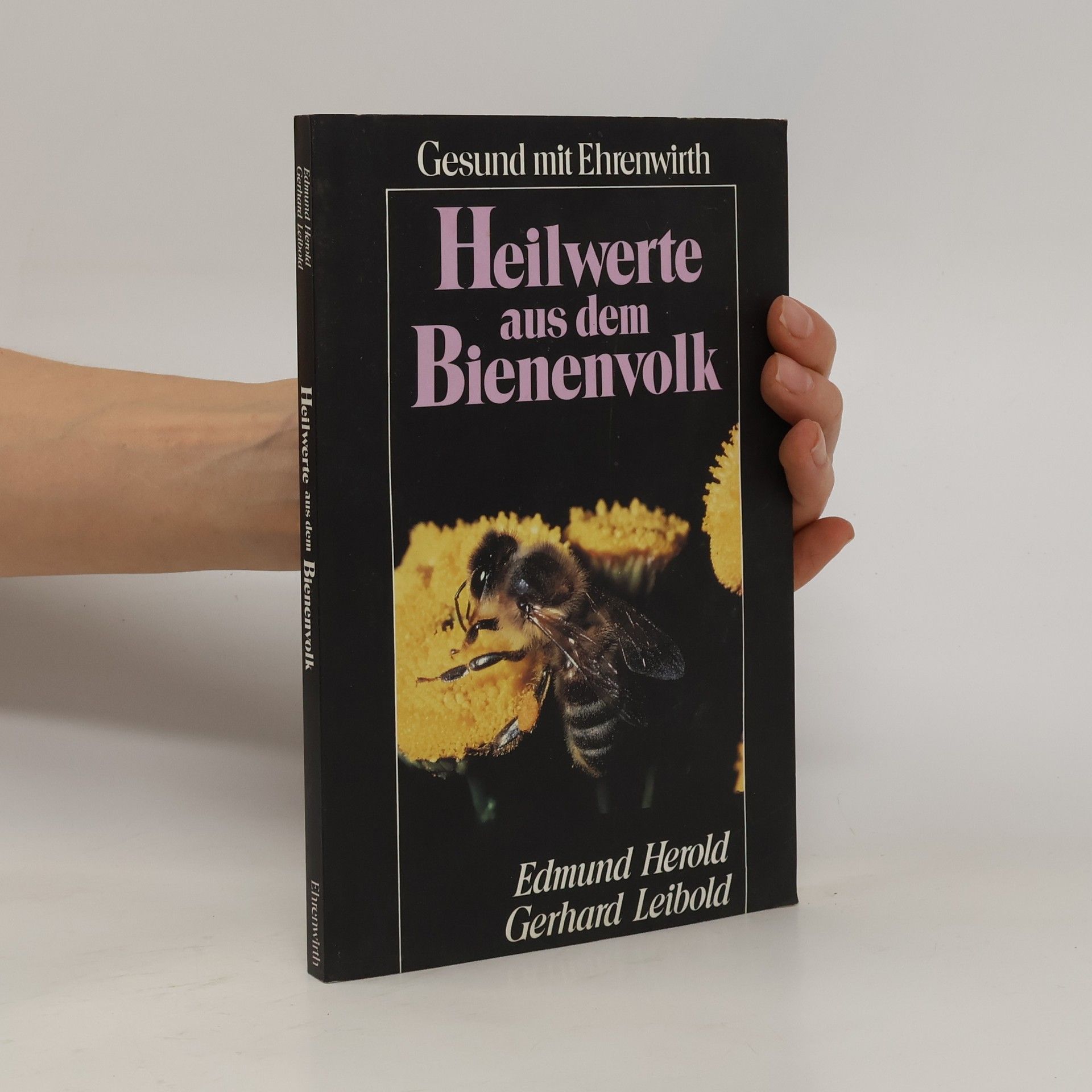 Edmund Herold Heilwerte aus dem Bienenvolk