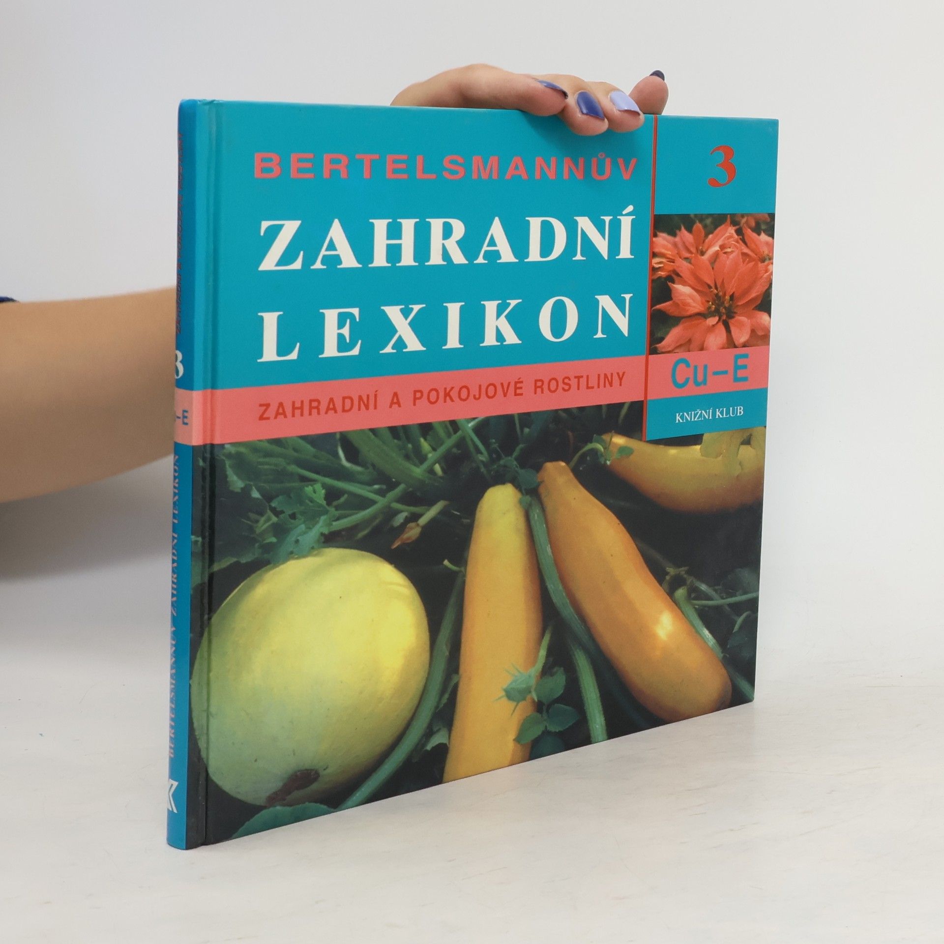 Ursula Krüger Bertelsmannův zahradní lexikon  - 3. díl: Cu - E