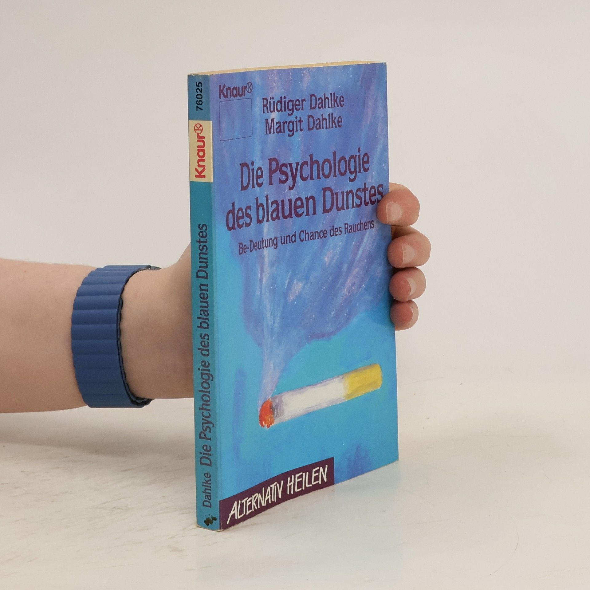 Ruediger Dahlke Die Psychologie des blauen Dunstes