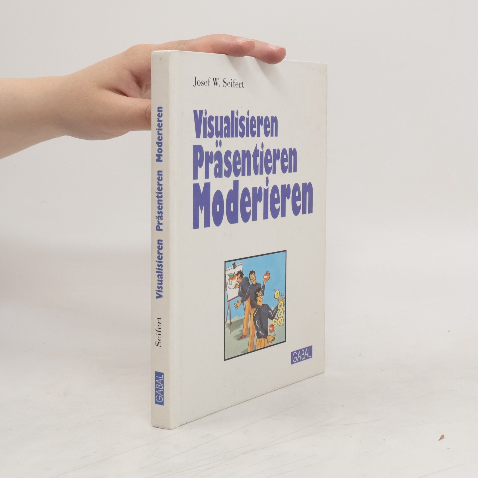 Josef W. Seifert Visualisieren - Präsentieren - Moderieren