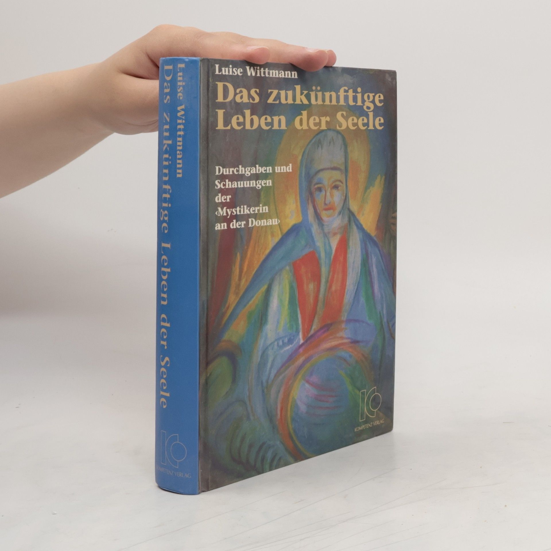 Luise Wittmann Das zukünftige Leben der Seele