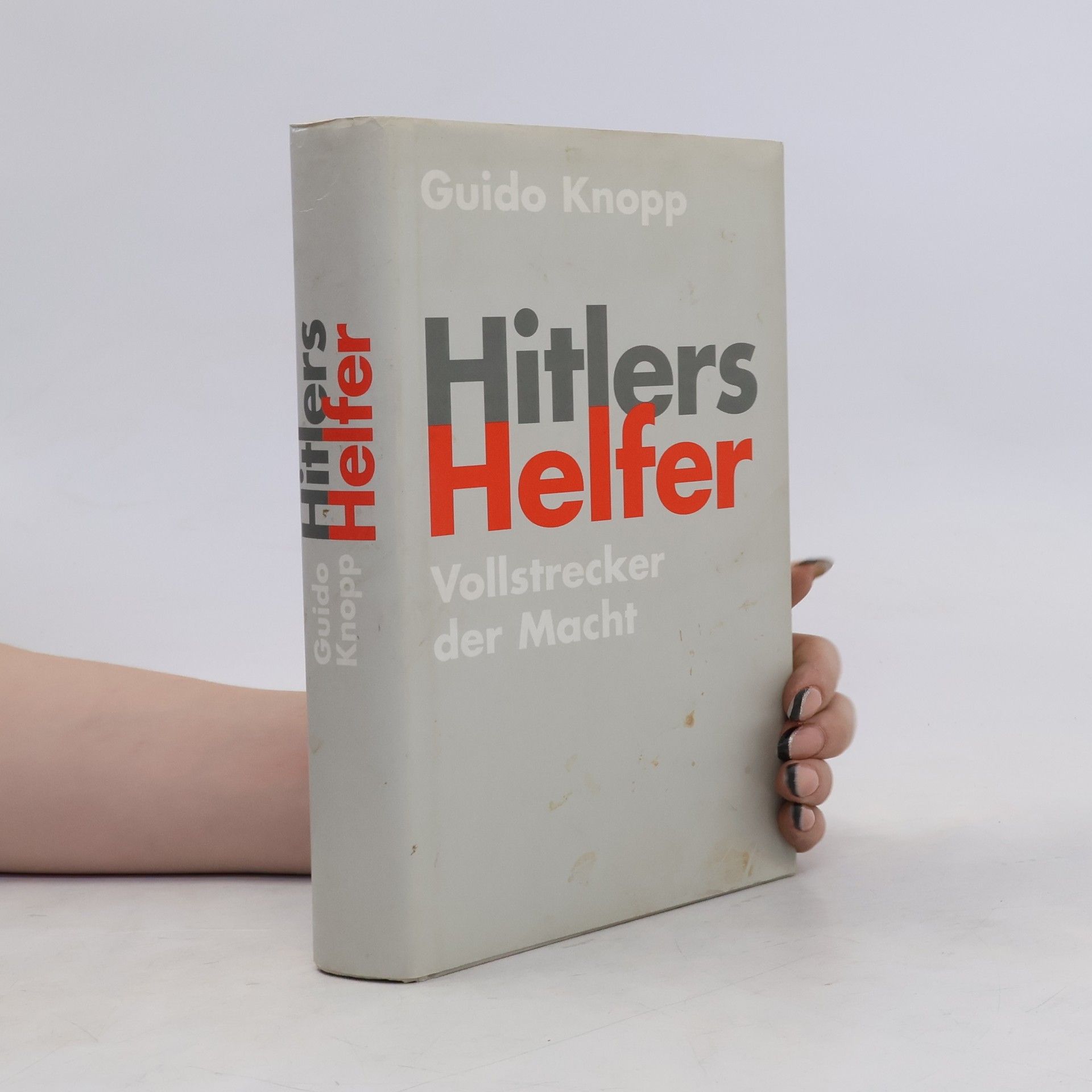 Guido Knopp Hitlers Helfer. Vollstrecker der Macht