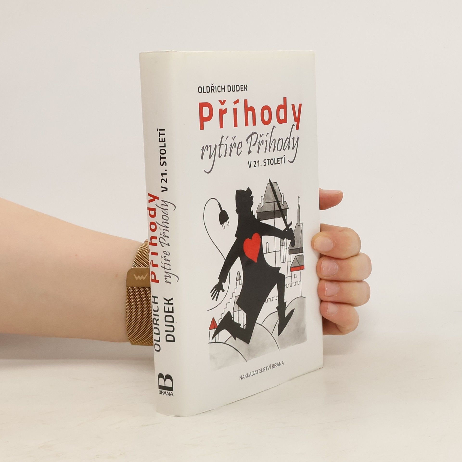 Oldřich Dudek Příhody rytíře Příhody v 21. století