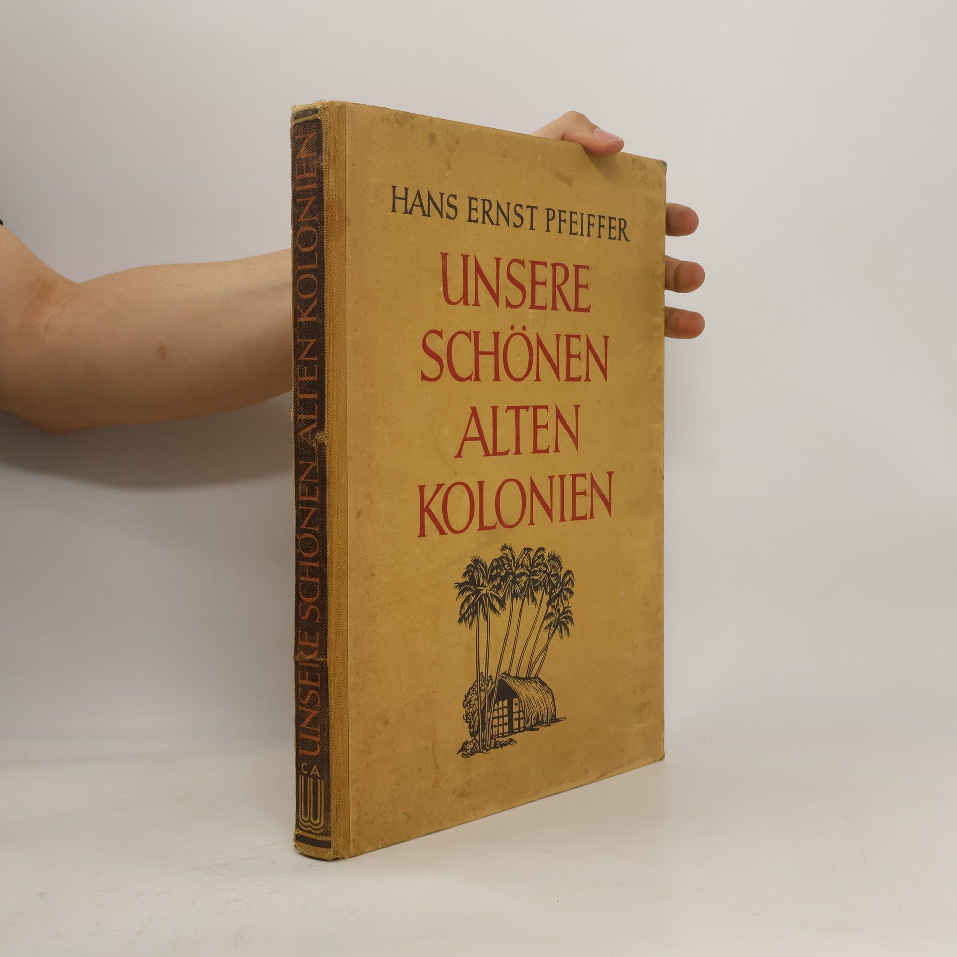 Hans Ernst Pfeiffer Unsere schönen alten Kolonien