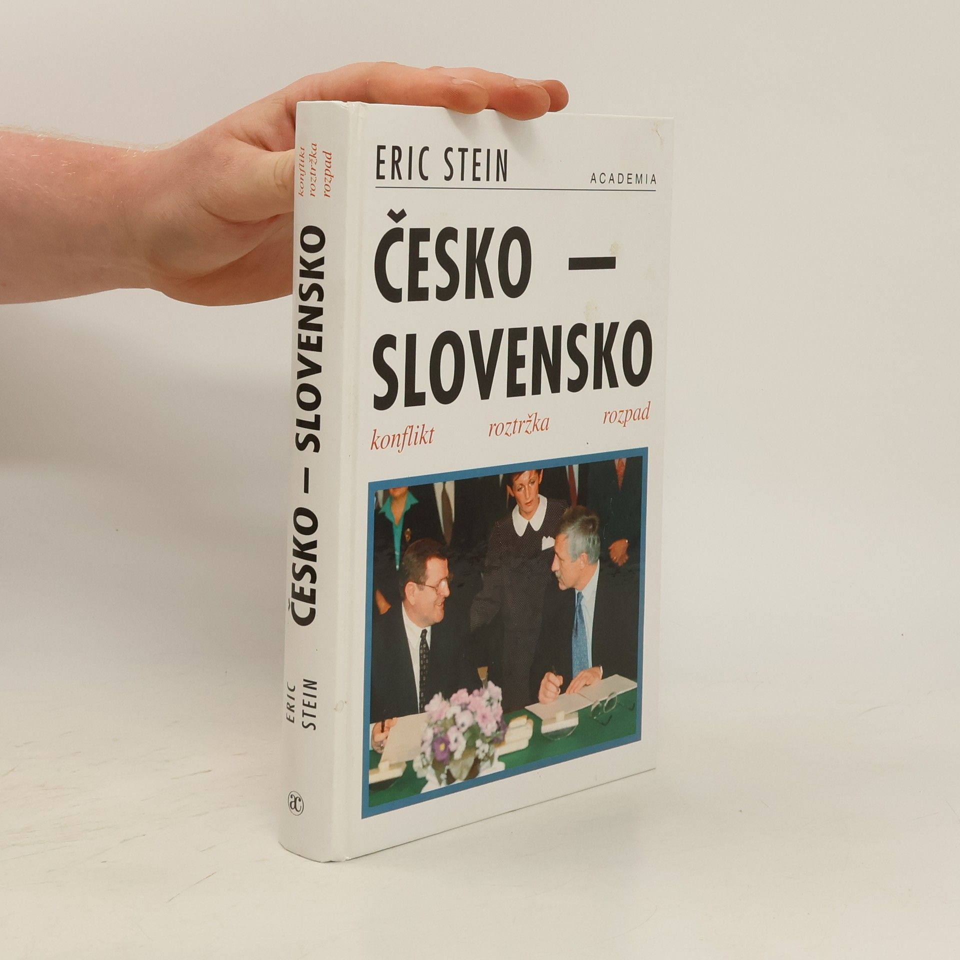 Eric Stein Česko - Slovensko: konflikt, roztržka, rozpad