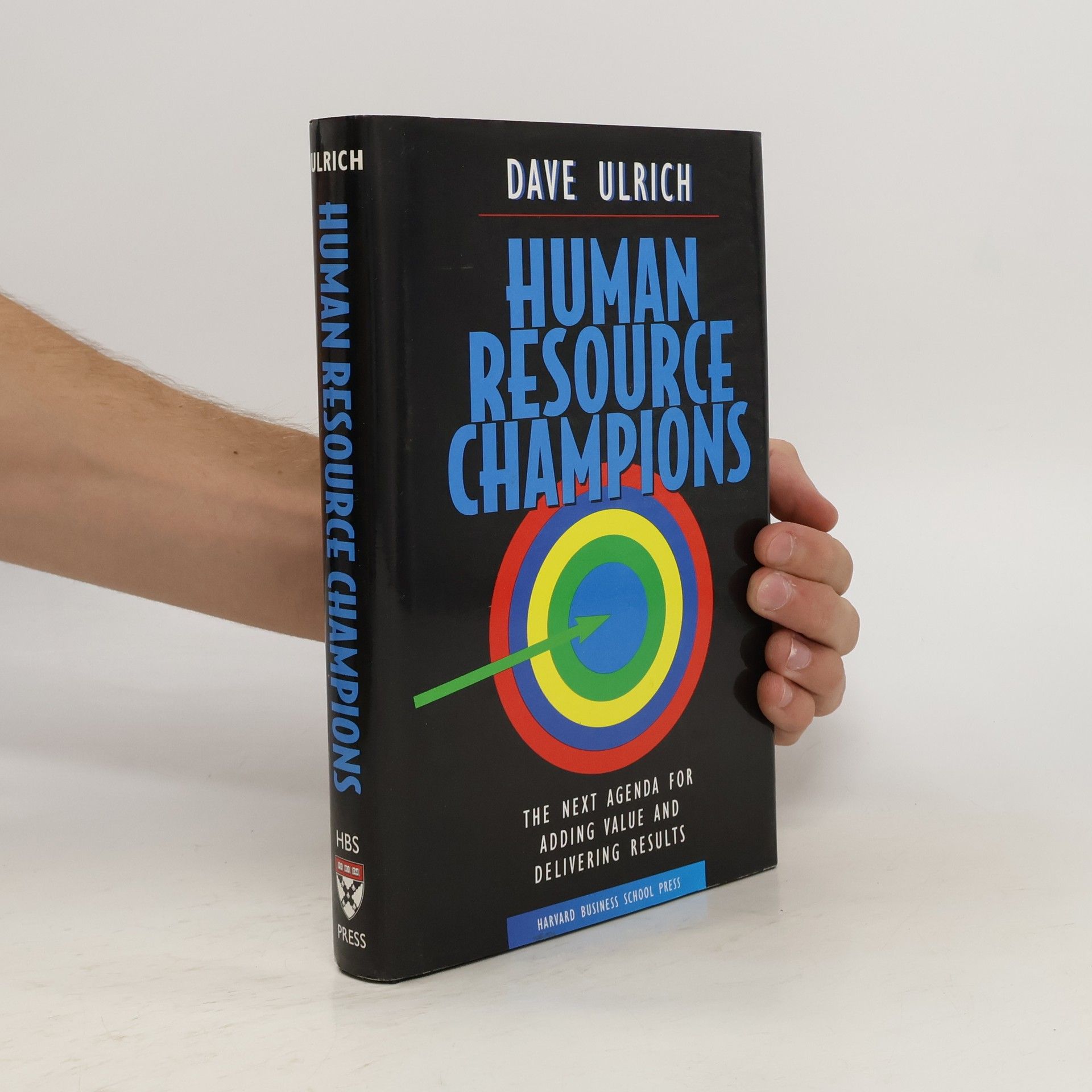 Dave Ulrich Human resource champions : the next agenda for adding value and delivering results