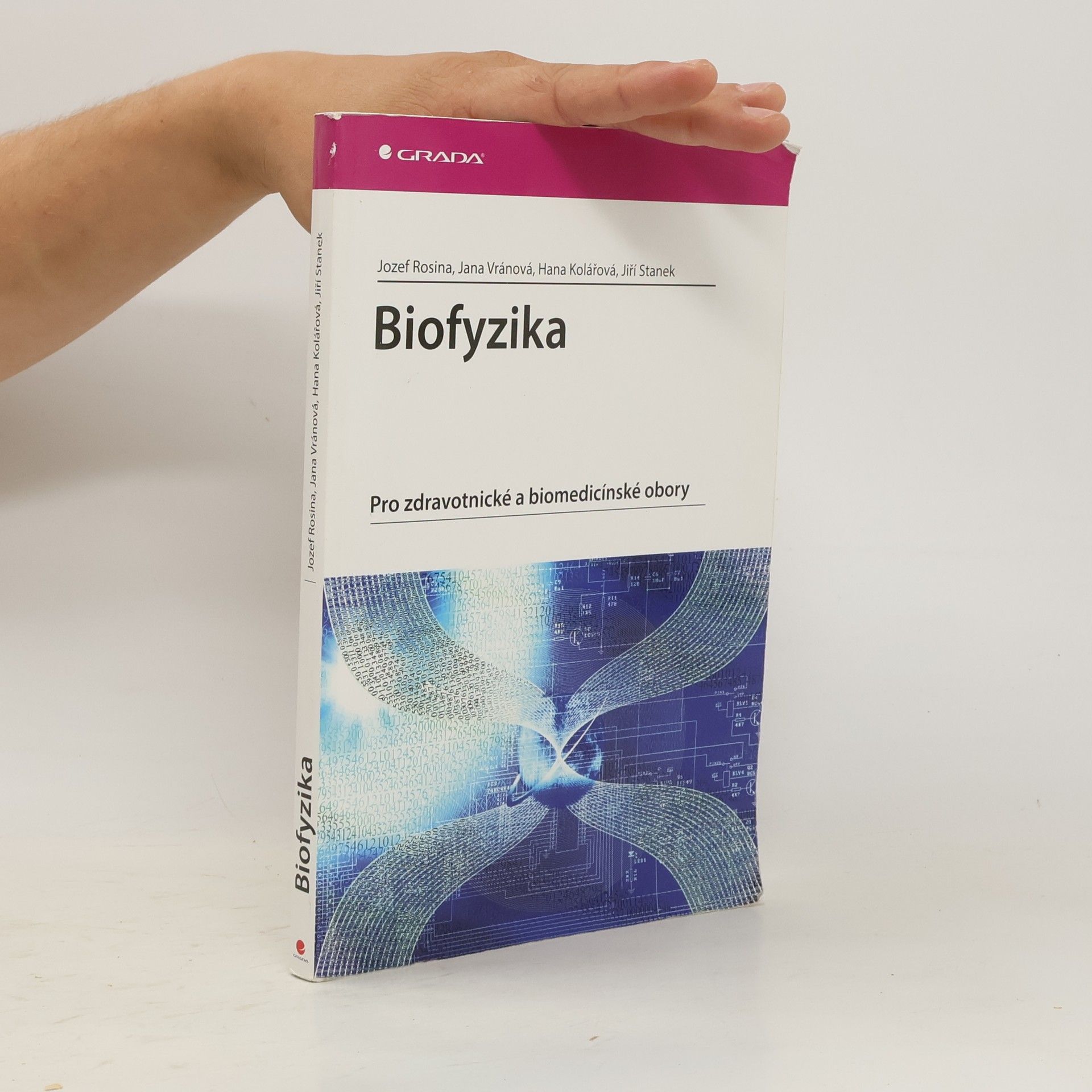 Jiří Staněk Biofyzika : pro zdravotnické a biomedicínské obory