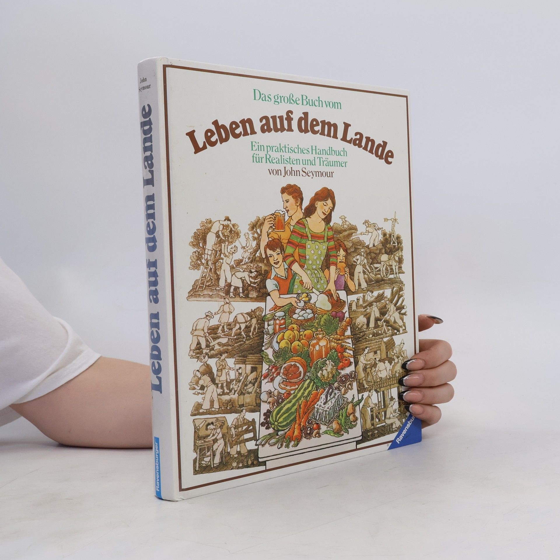 John Seymour Das grosse Buch vom Leben auf dem Lande