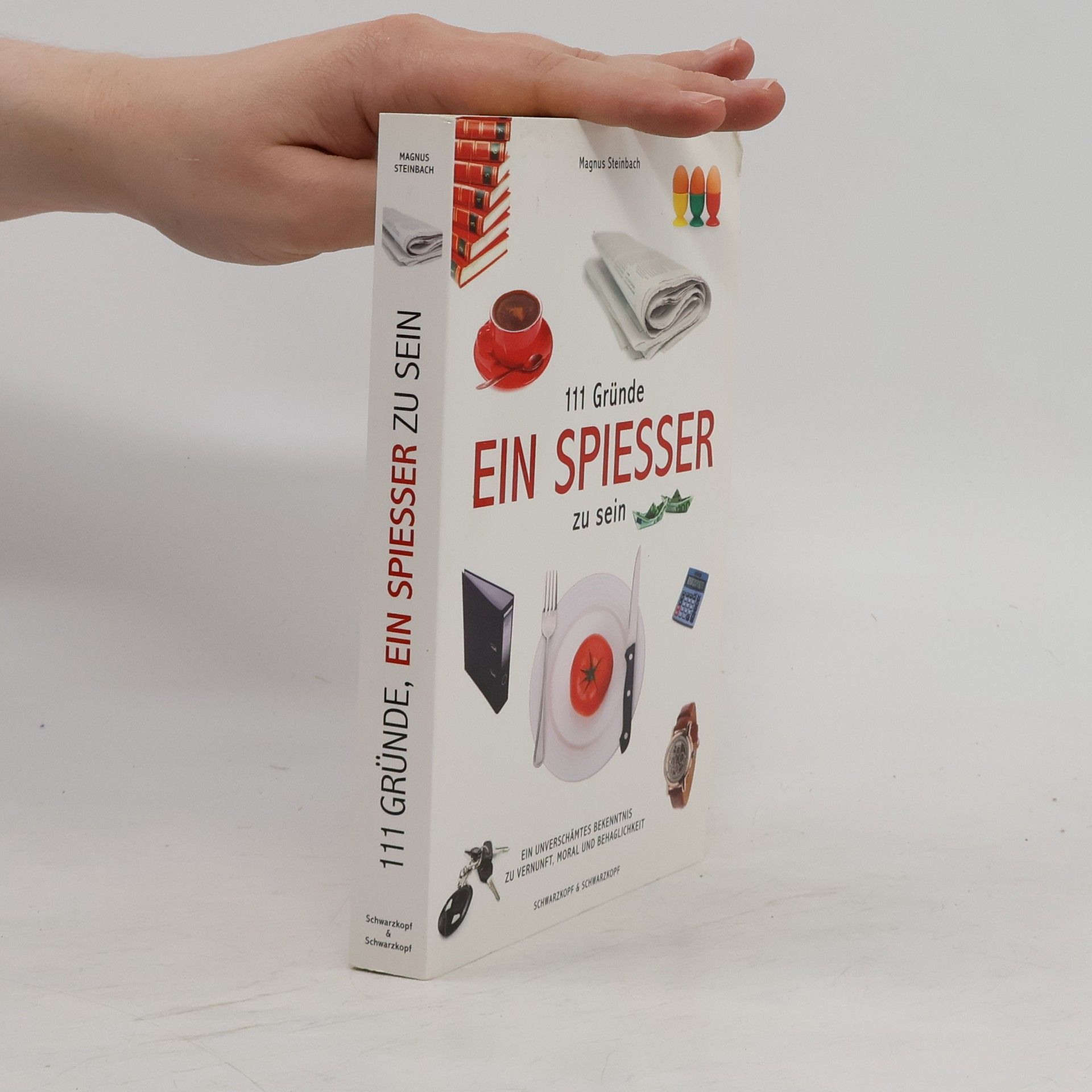 Magnus Steinbach 111 Gründe, ein Spießer zu sein