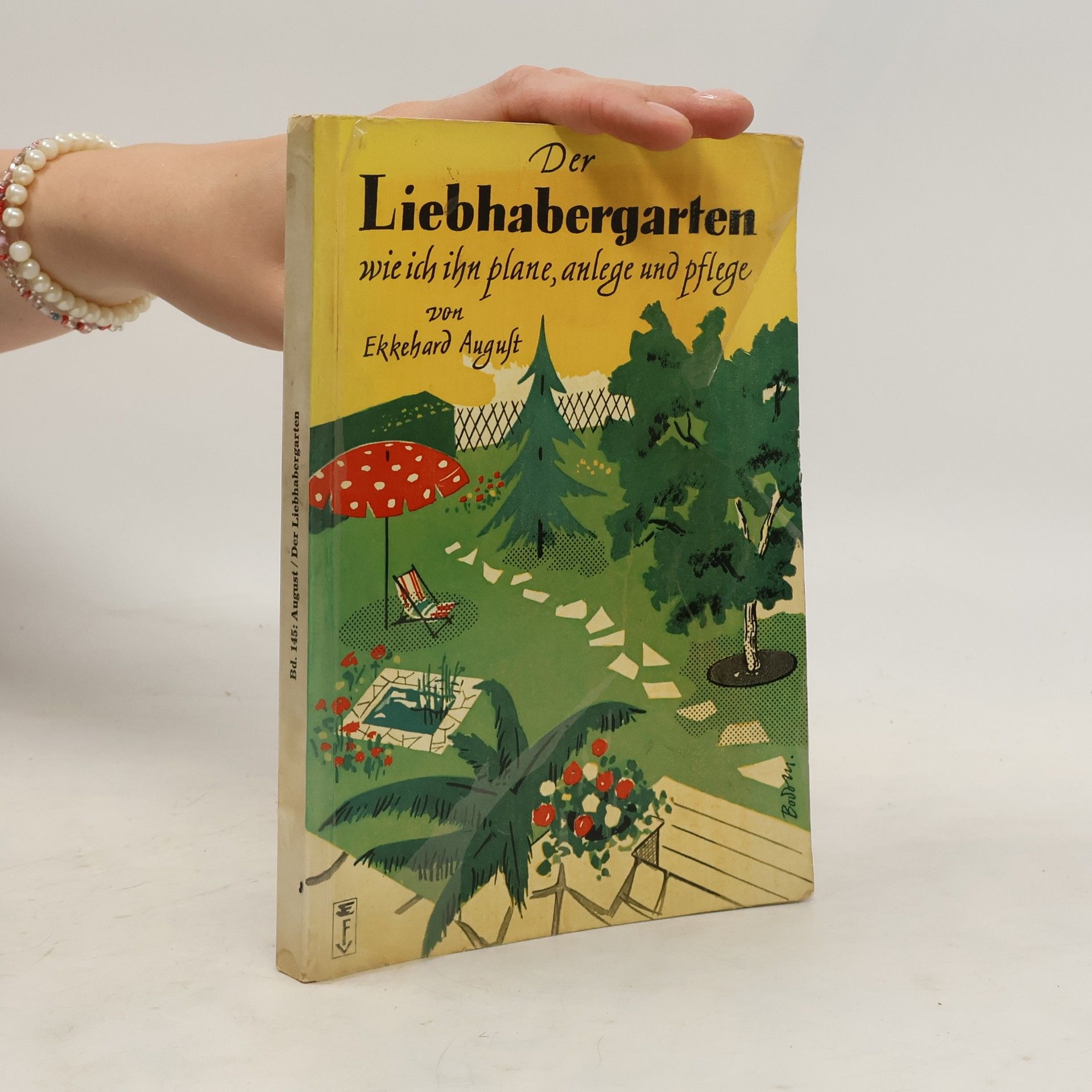 Ekkehard August Der Liebhabergarten wie ich ihn plane, anlege und pflege