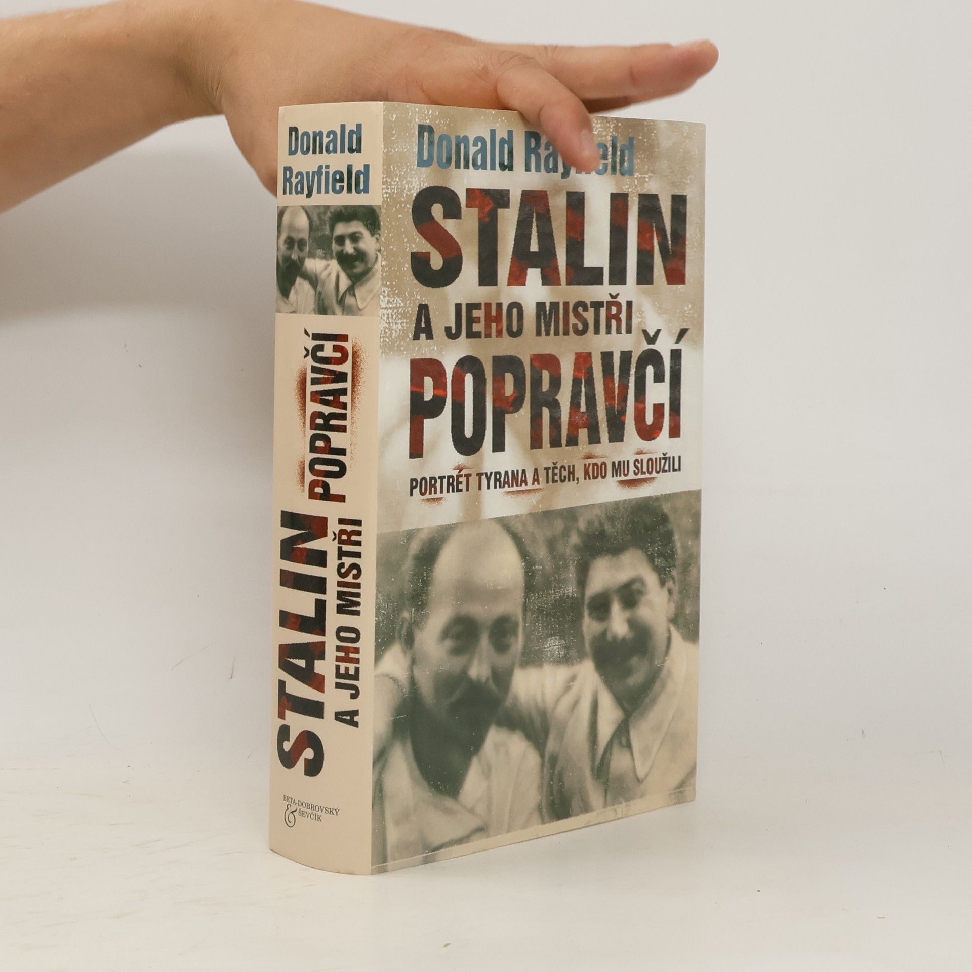 Donald Rayfield Stalin a jeho mistři popravčí : hodnověrný portrét tyrana a těch, kdo mu sloužili