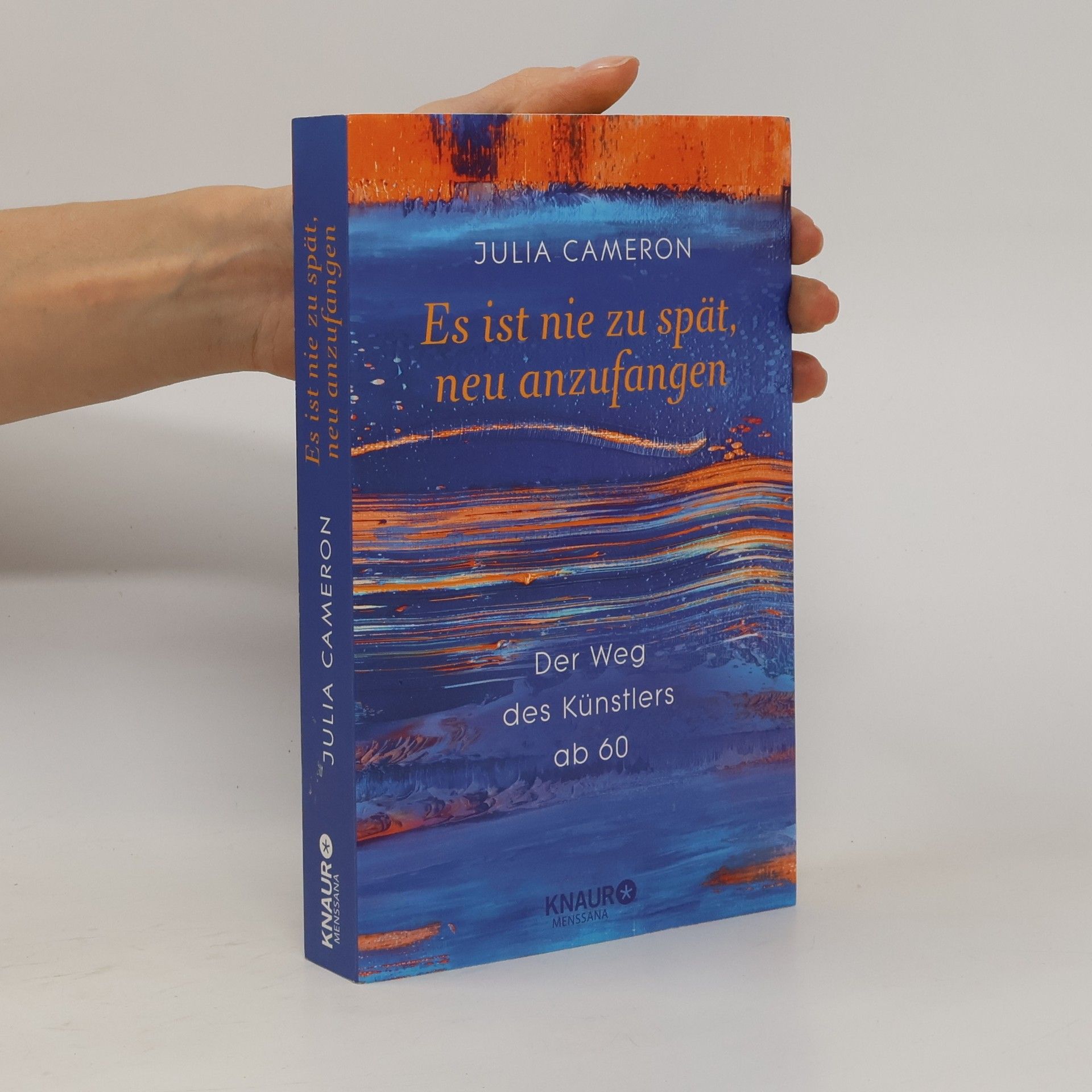 Julia Cameron Es ist nie zu spät, neu anzufangen