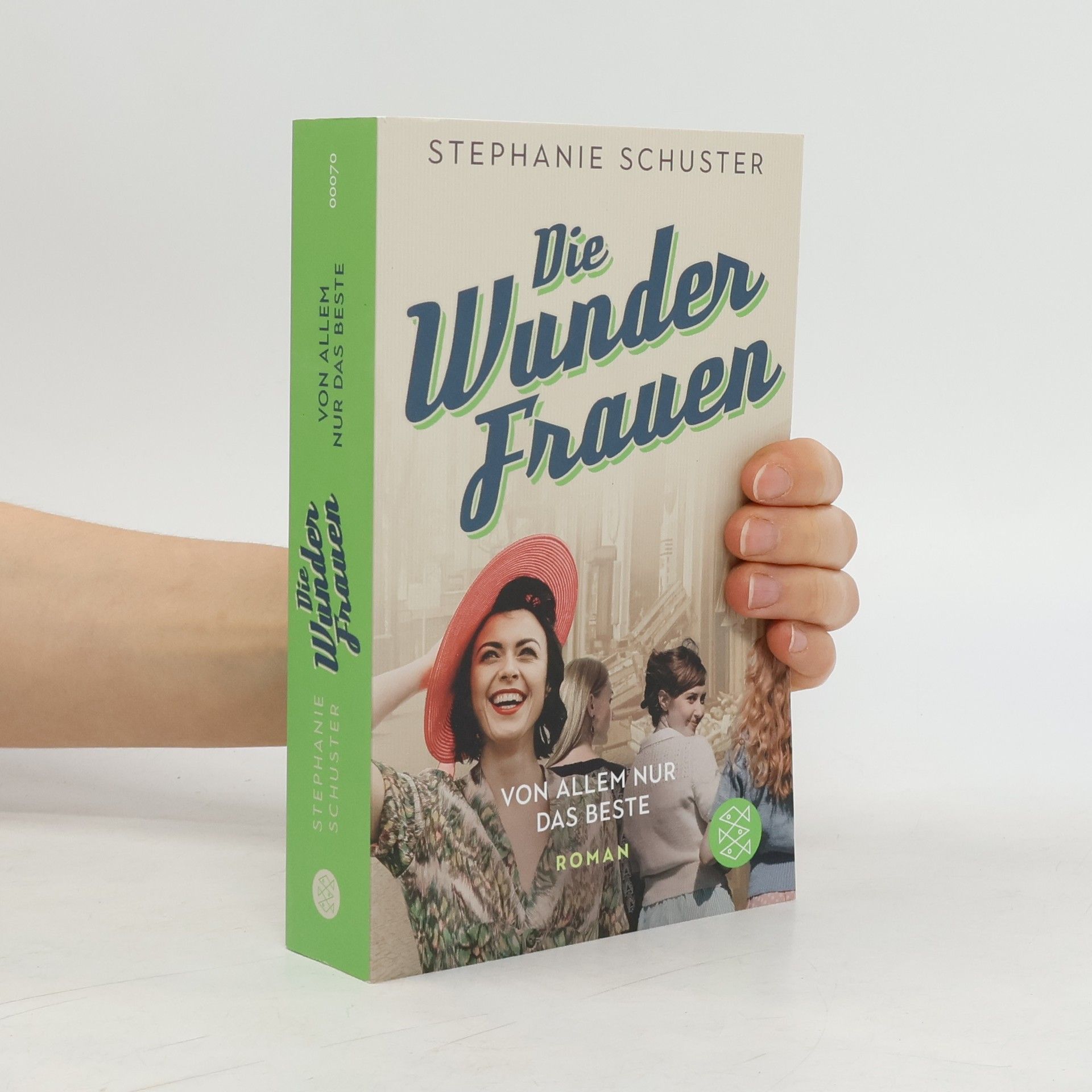 Stephanie Schuster Die Wunderfrauen - Von allem nur das Beste