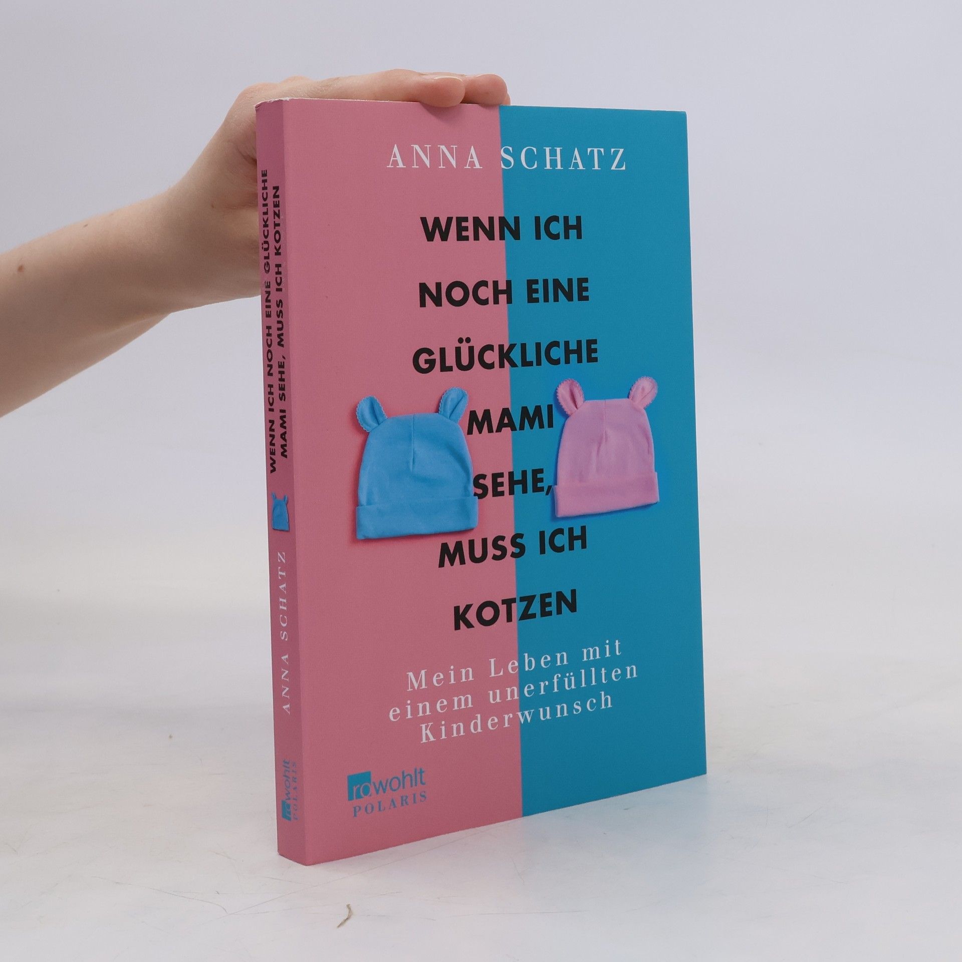 Anna Schatz Wenn ich noch eine glückliche Mami sehe, muss ich kotzen