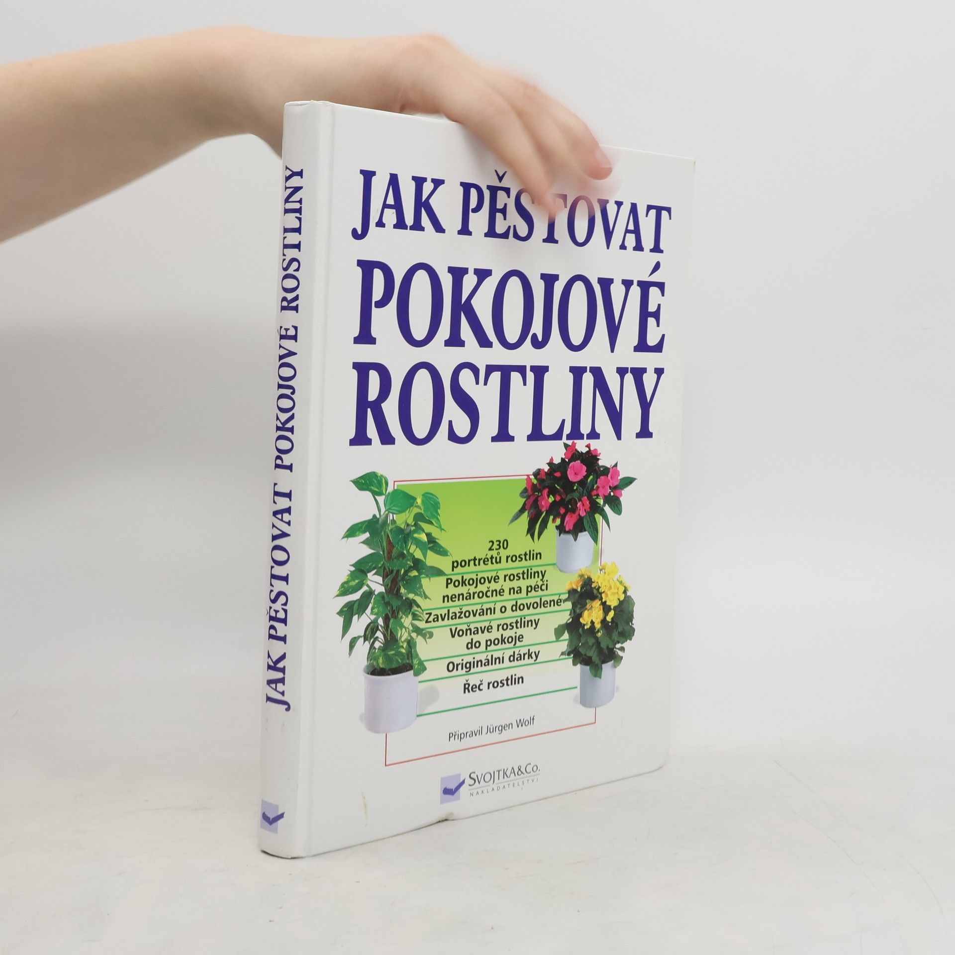 Jürgen Wolf Jak pěstovat pokojové rostliny