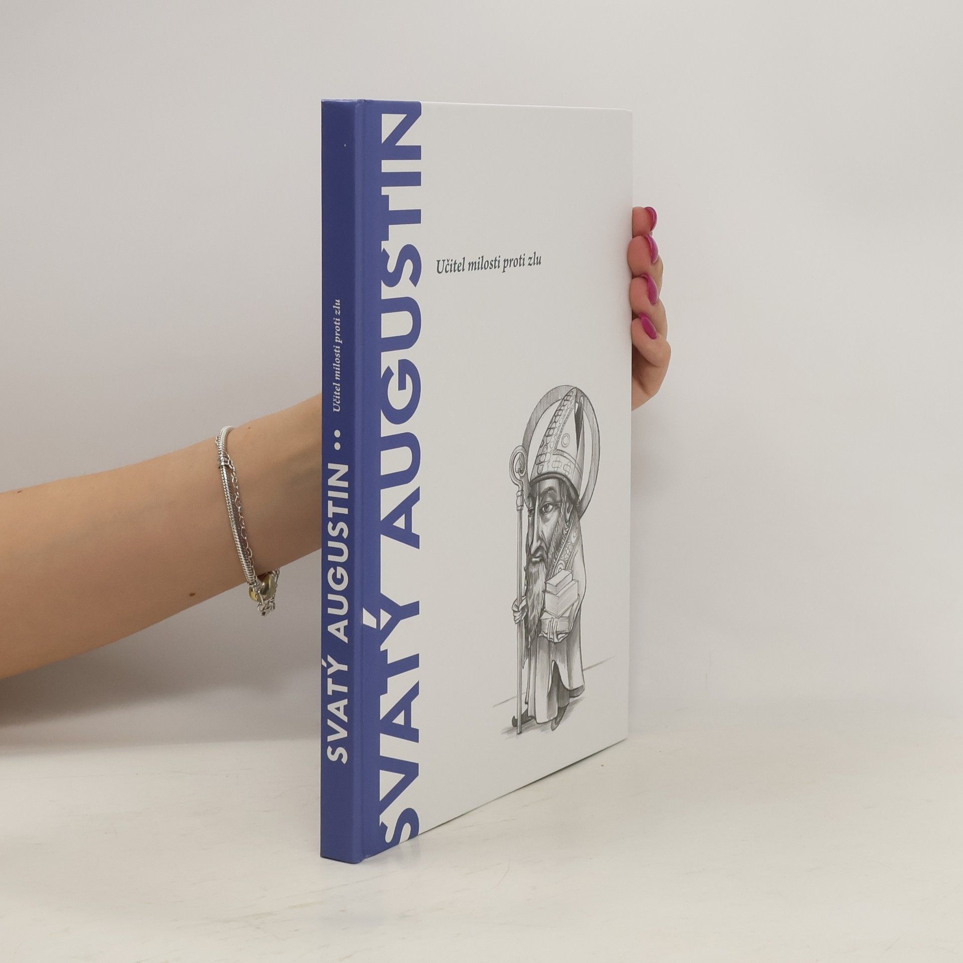 Autorenkollektiv Svatý Augustin. Učitel milosti proti zlu