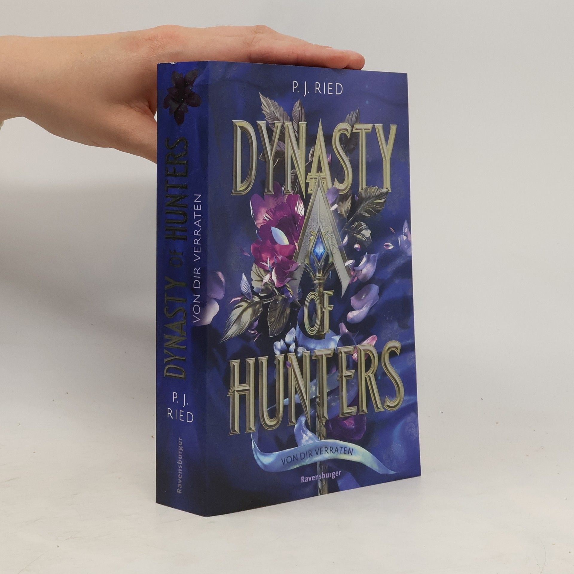 P. J. Ried Dynasty of Hunters, Band 1: Von dir verraten (Atemberaubende, actionreiche New-Adult-Romantasy)