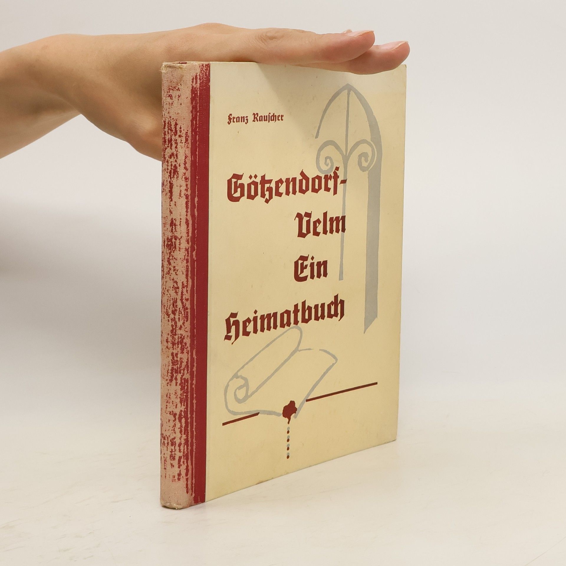 Franz Rauscher Göhendorf - Velm Ein Heimatbuch