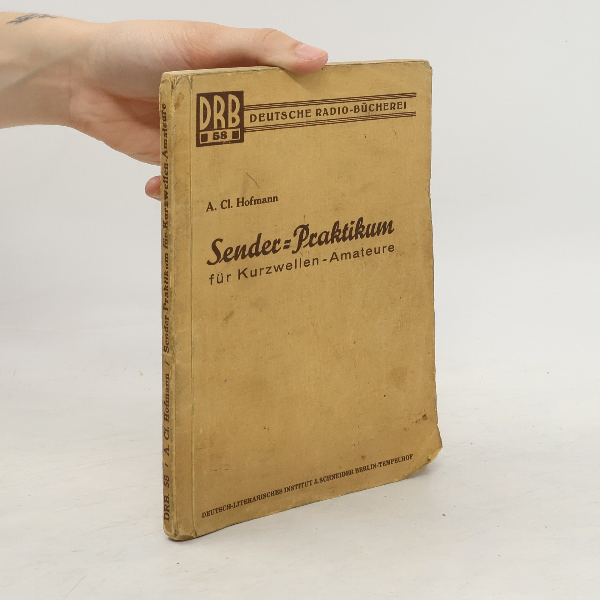 A.Cl. Hofmann Sender-Praktikum für Kurzwellen-Amateure