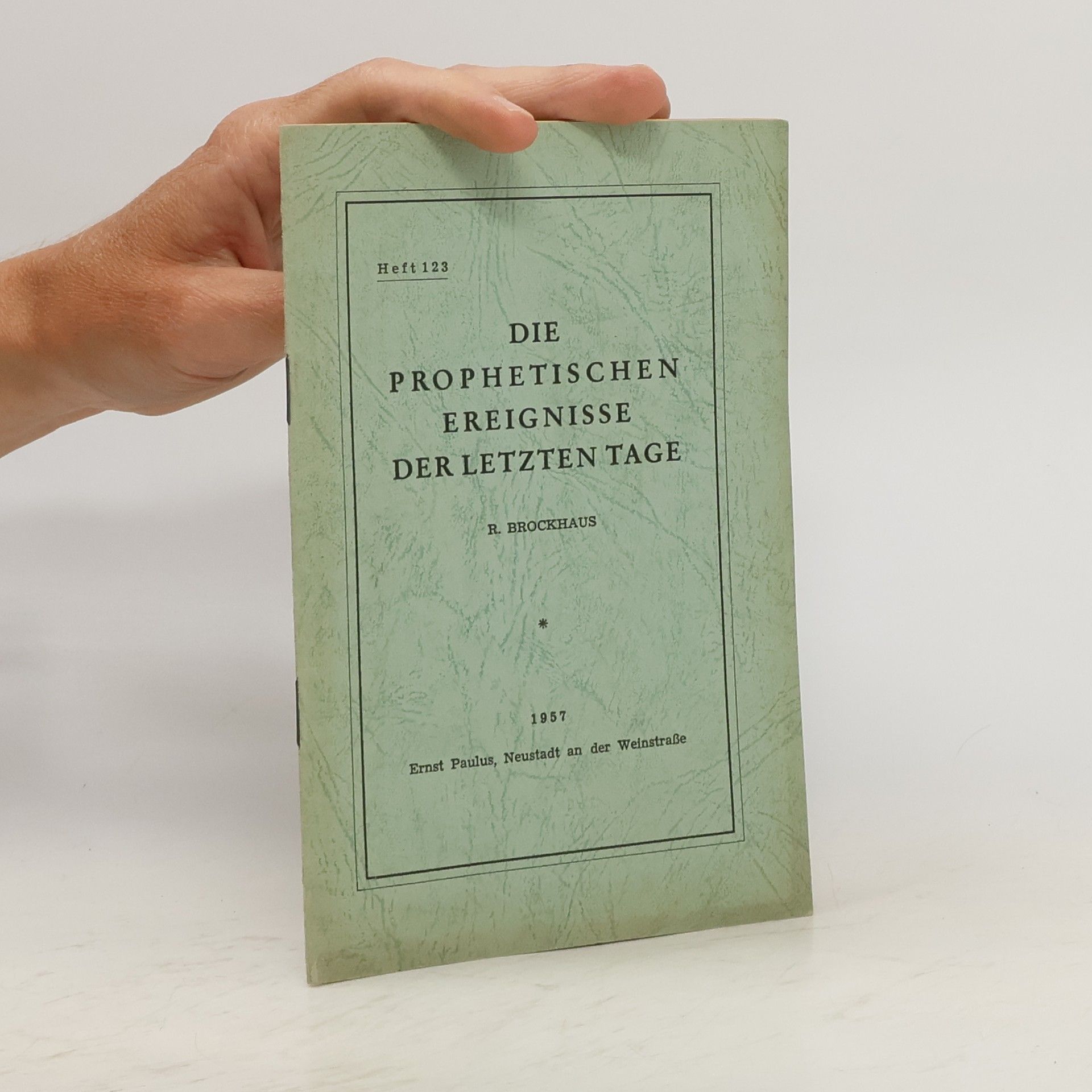 R. Brockhaus Die Prophetischen ereignisse der Letzten Tage