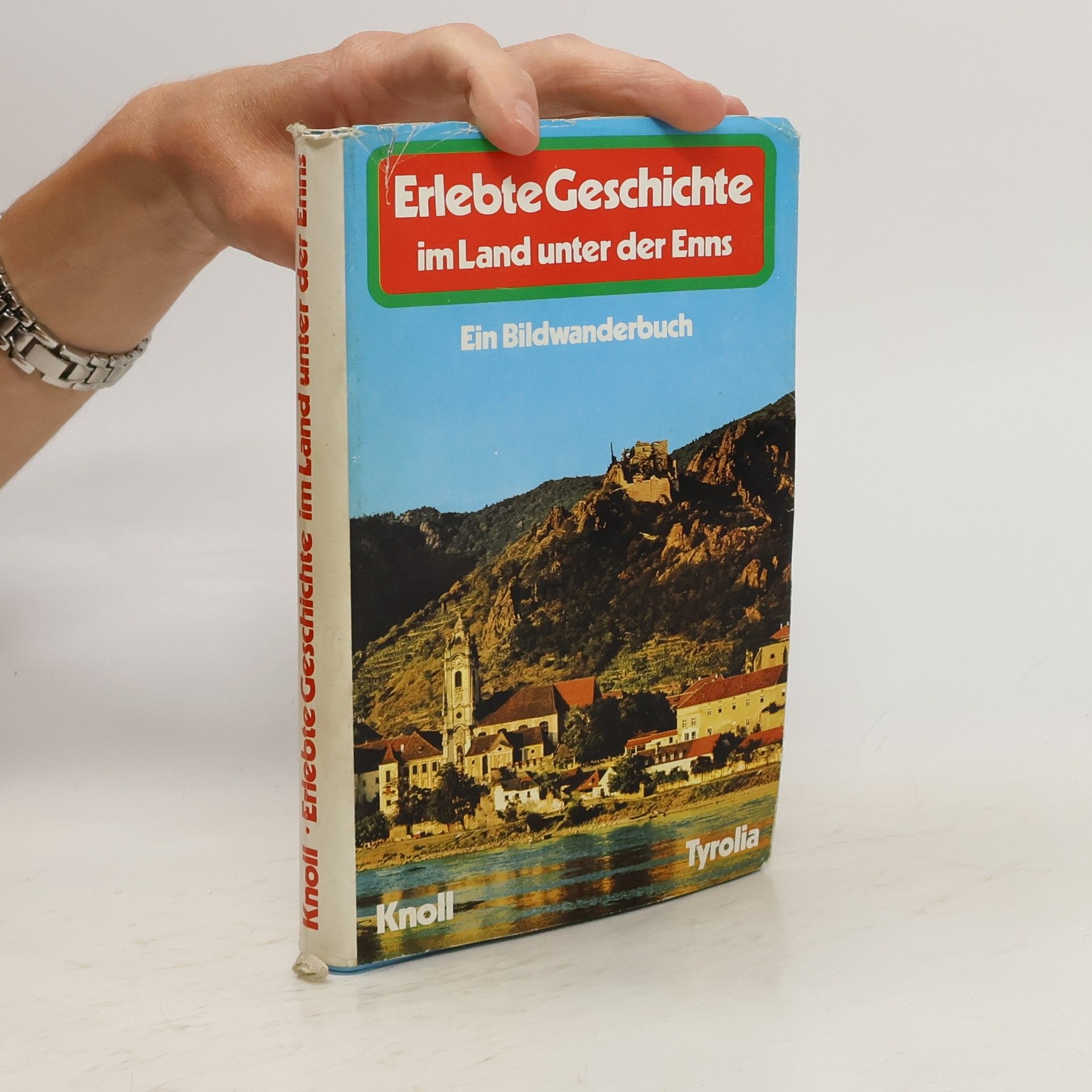 Helmfried Knoll Erlebte Geschichte im Land unter der Enns