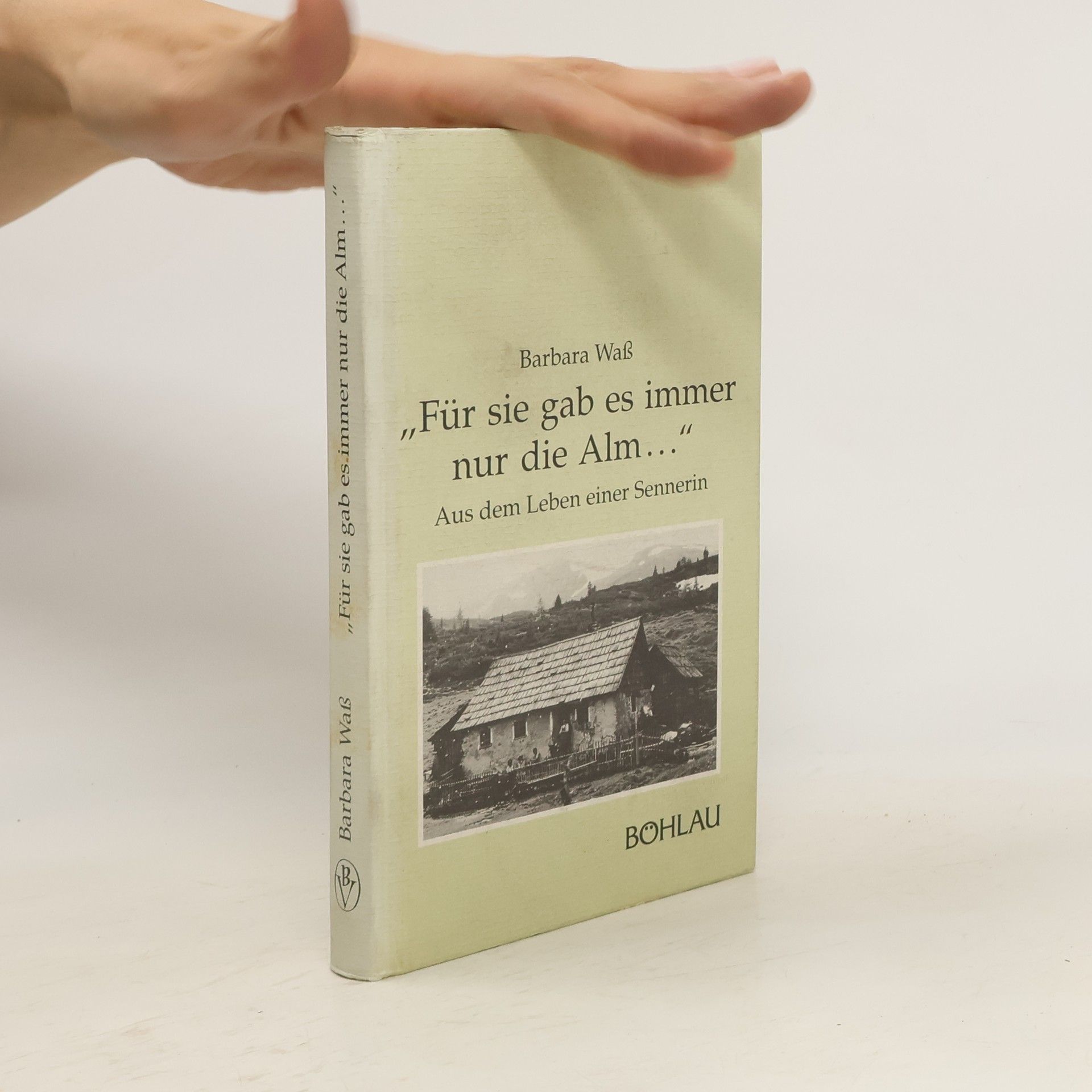 Barbara Wass "Für sie gab es immer nur die Alm ..."