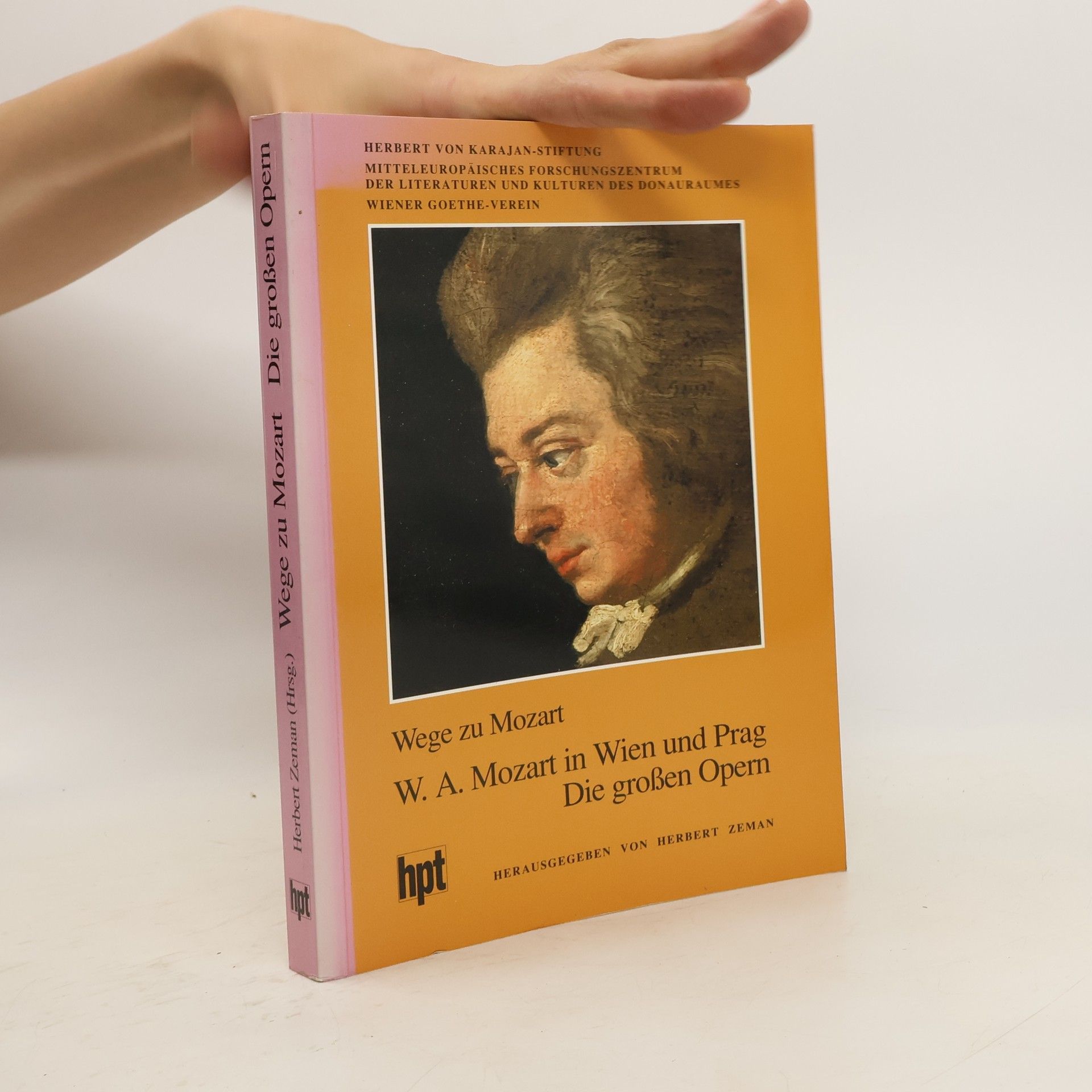 Herbert Zeman Wege zu Mozart : W. A. Mozart in Wien und Prag. Die großen Opern
