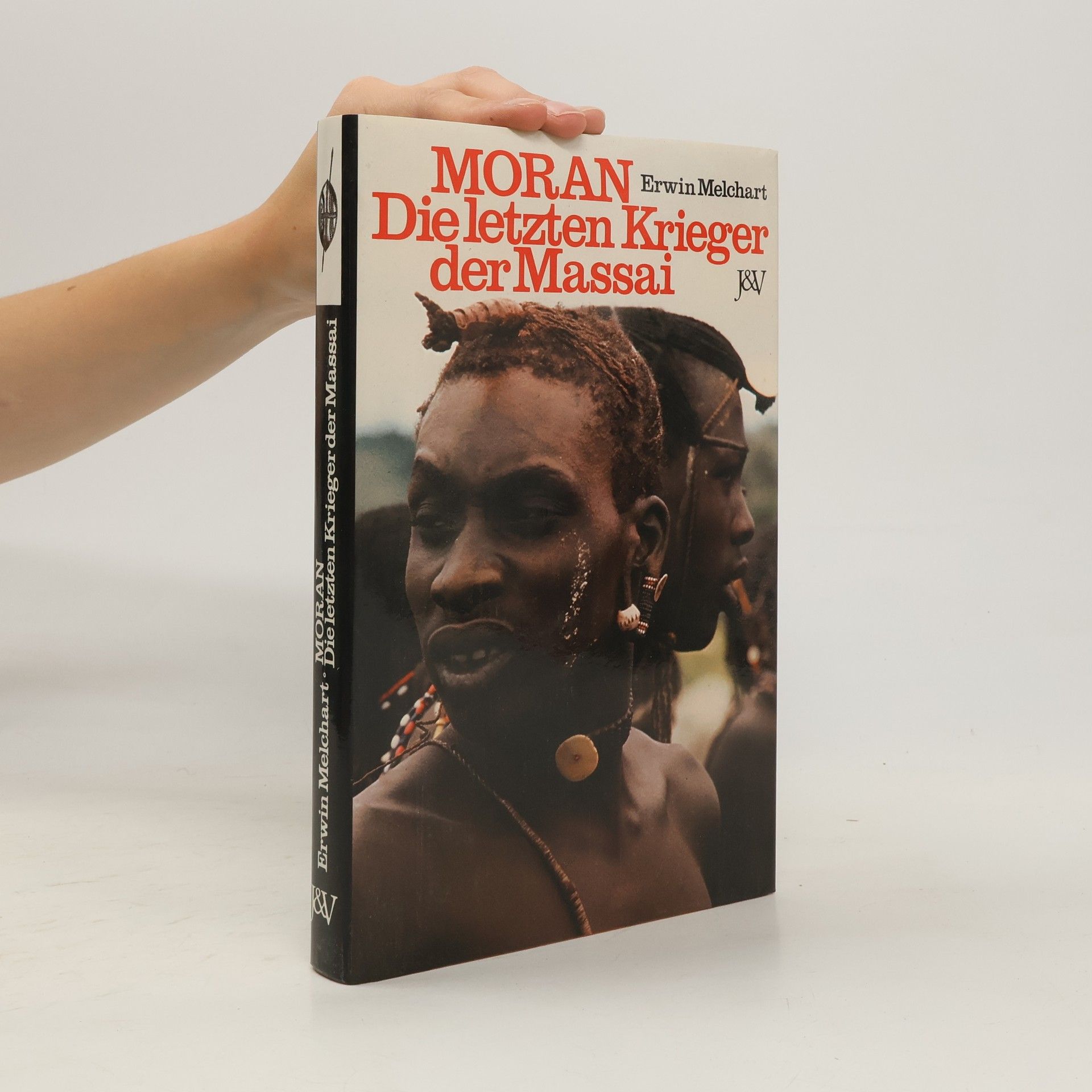 Erwin Melchart Moran, die letzten Krieger der Massai