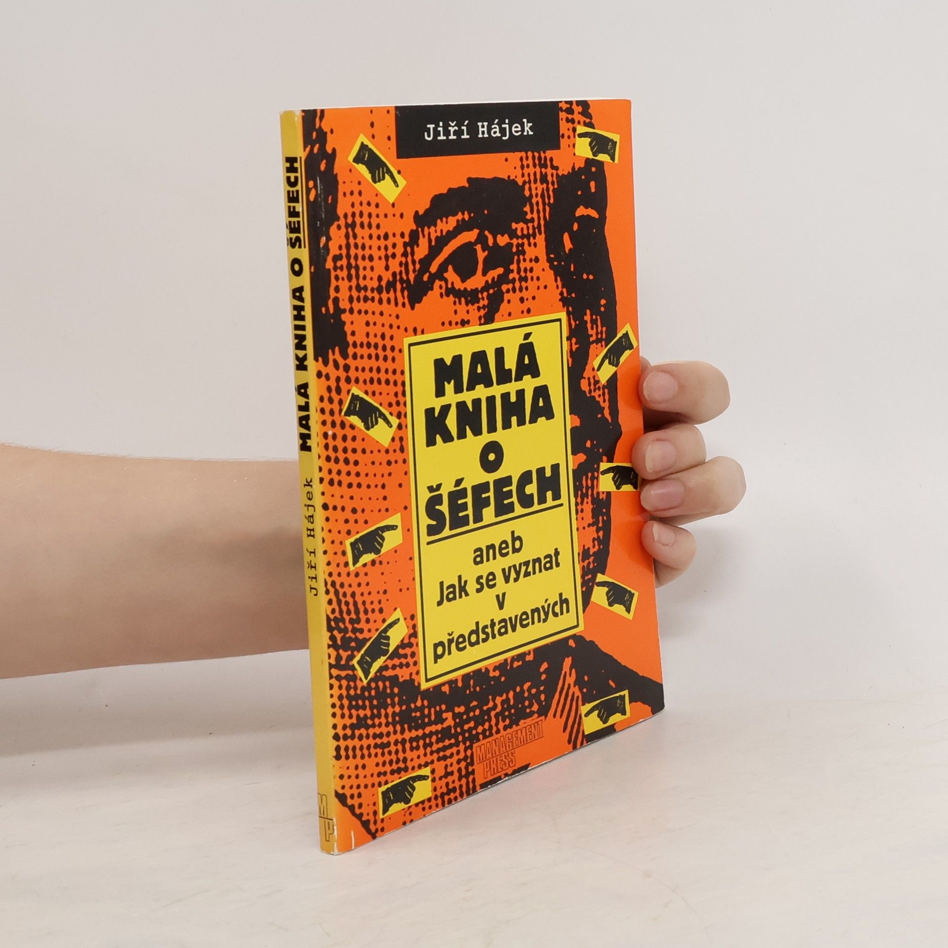 Jiří Hájek Malá kniha o šéfech, aneb, Jak se vyznat v představených