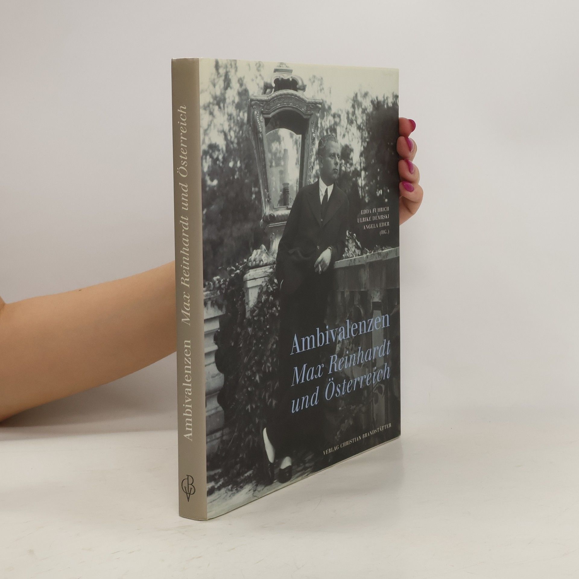 Edda Fuhrich Ambivalenzen - Max Reinhardt und Österreich